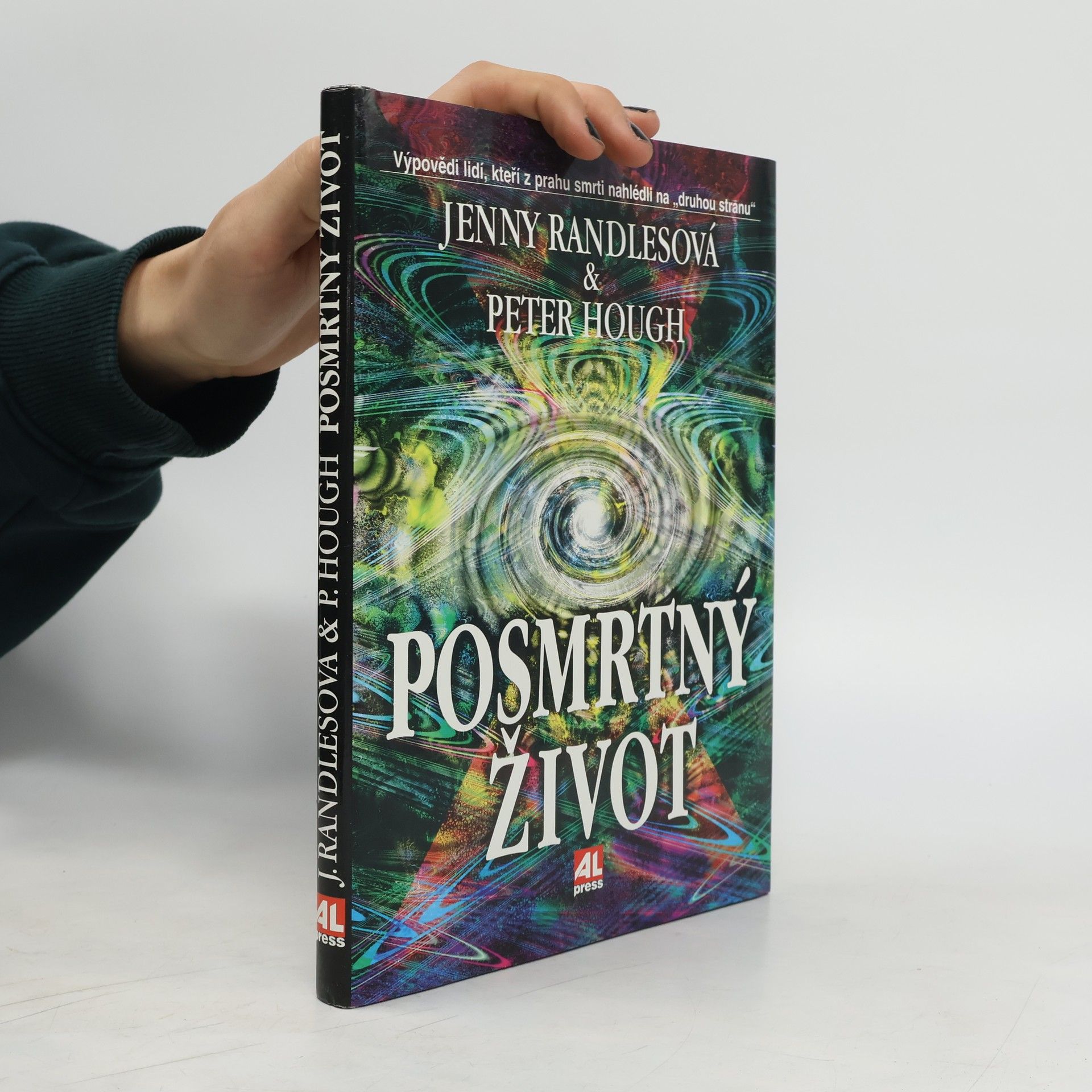 Jenny Randles Posmrtný život a onen svět : zkoumání nebe a duchovního rozměru