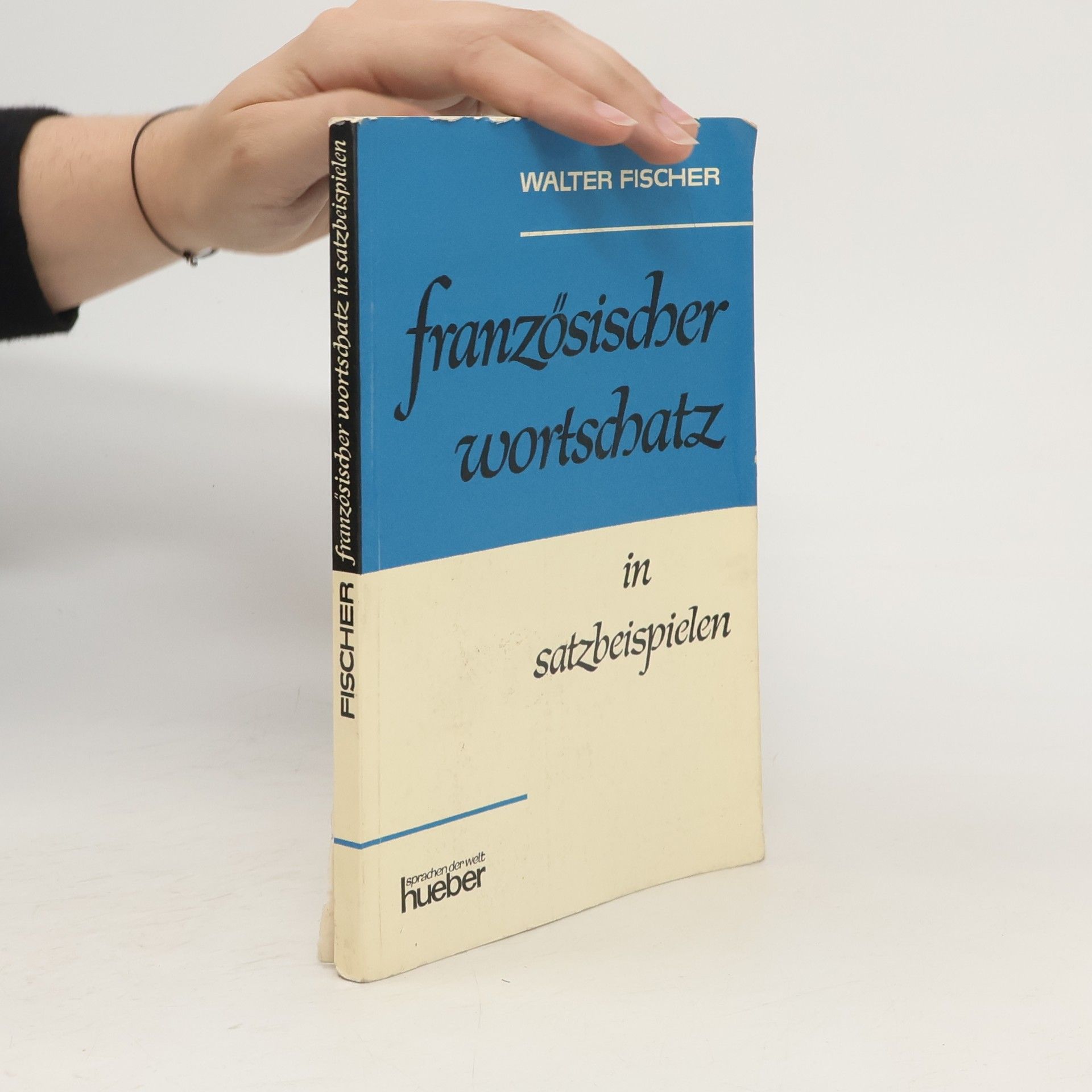 Walter Fischer Französischer Wortschatz in Satzbeispielen