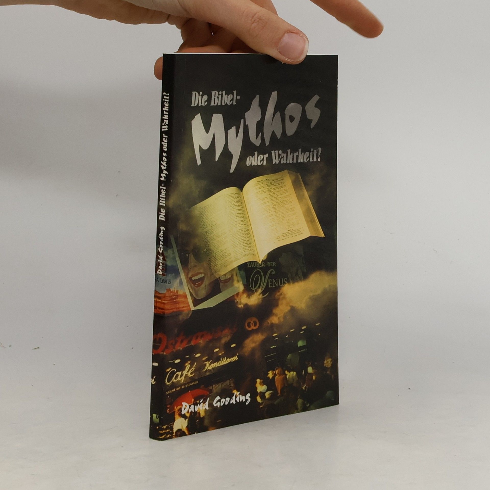 David Gooding Die Bibel: Mythos oder Wahrheit?