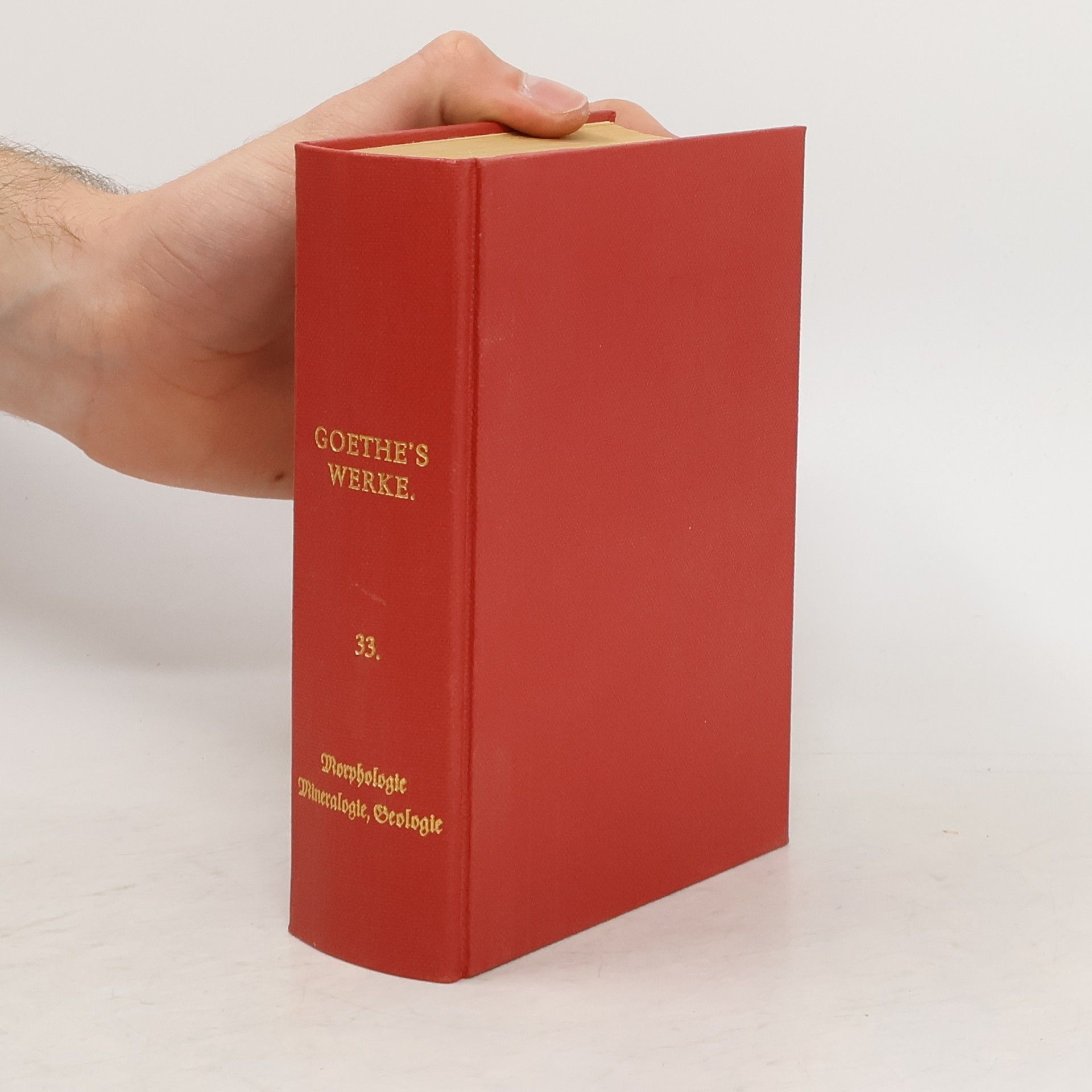 Johann Wolfgang von Goethe Goethe's Werke 33. Zur Morphologie. Zur Mineralogie und Geologie