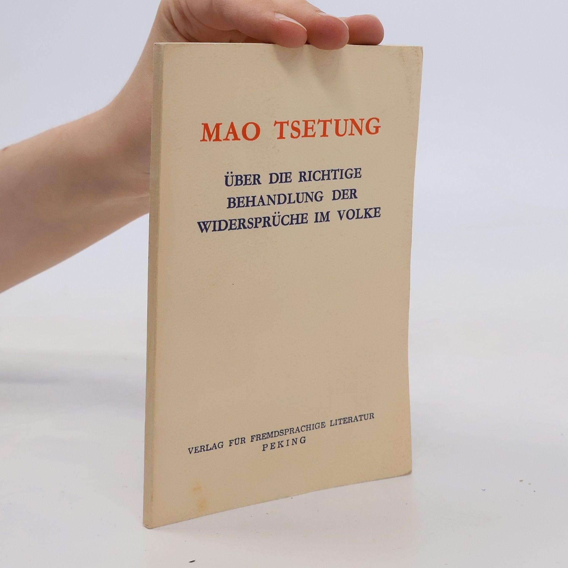 Tse-tung Mao Über die richtige Behandlung der Widersprüche im Volk