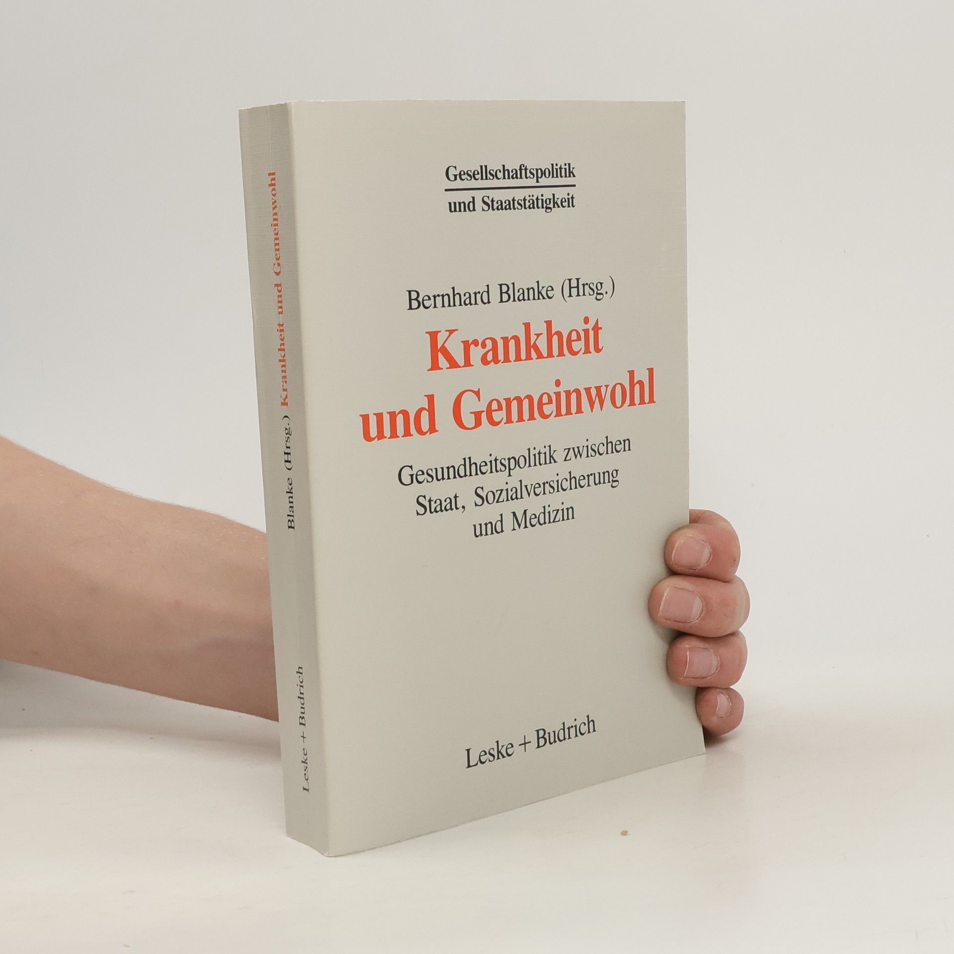 Bernhard Blanke Krankheit und Gemeinwohl