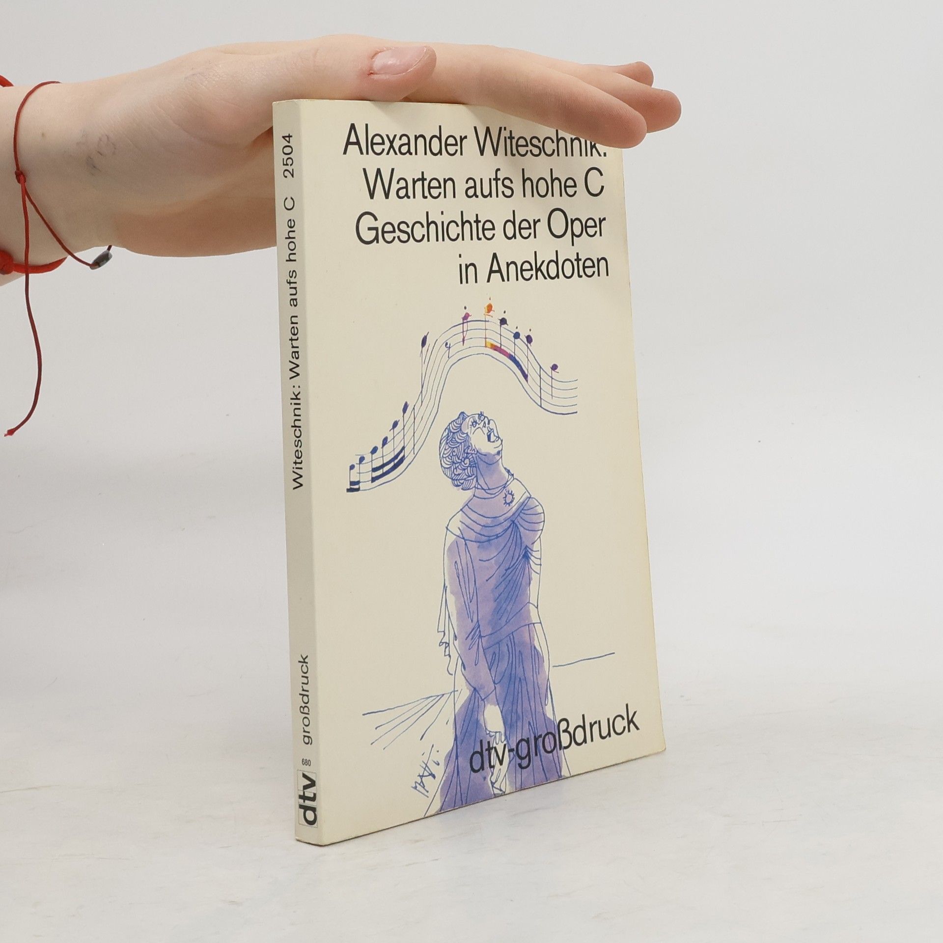 Alexander Witeschnik Warten aufs hohe C. Geschichte der Oper in Anekdoten