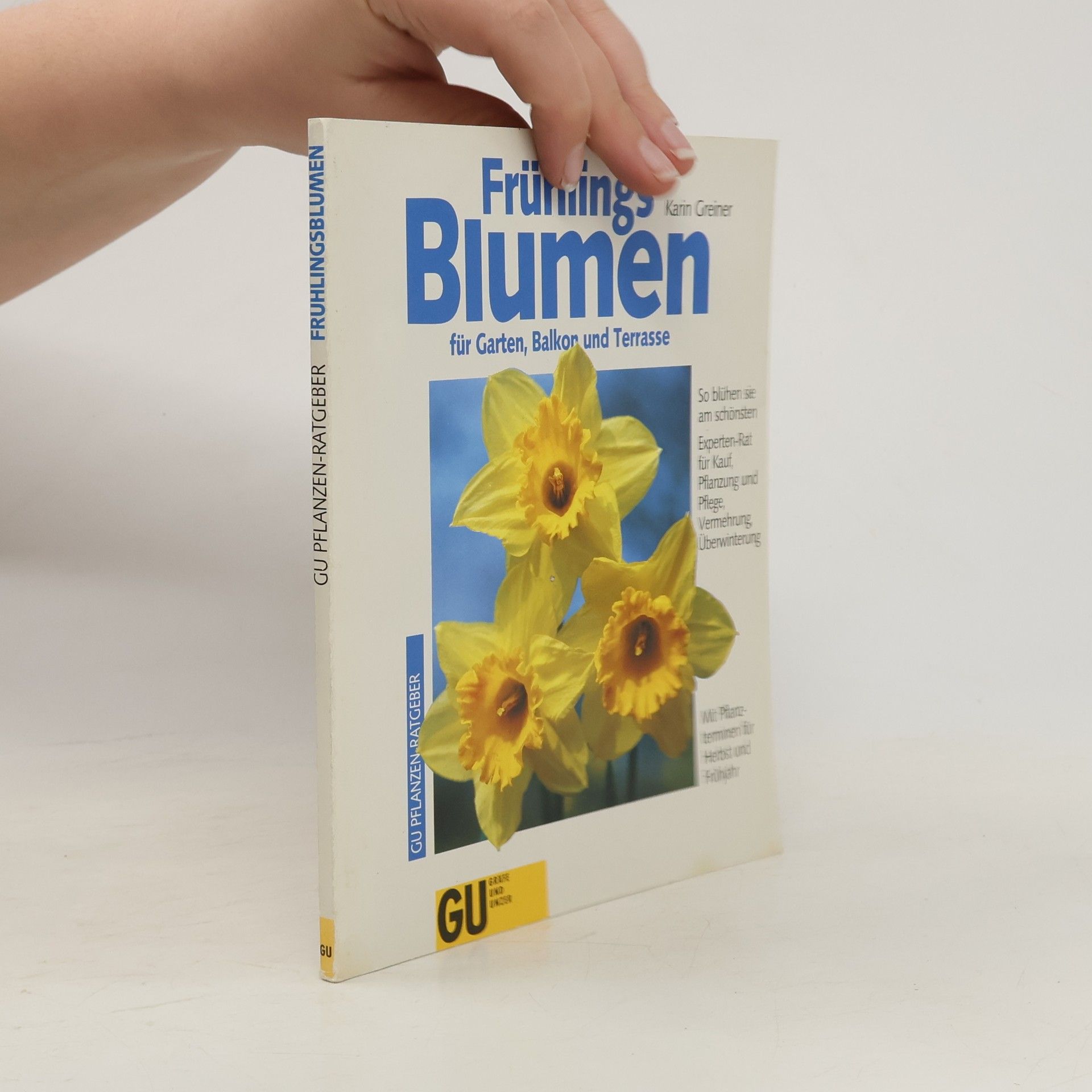 Karin Greiner Frühlingsblumen für Garten, Balkon und Terrasse