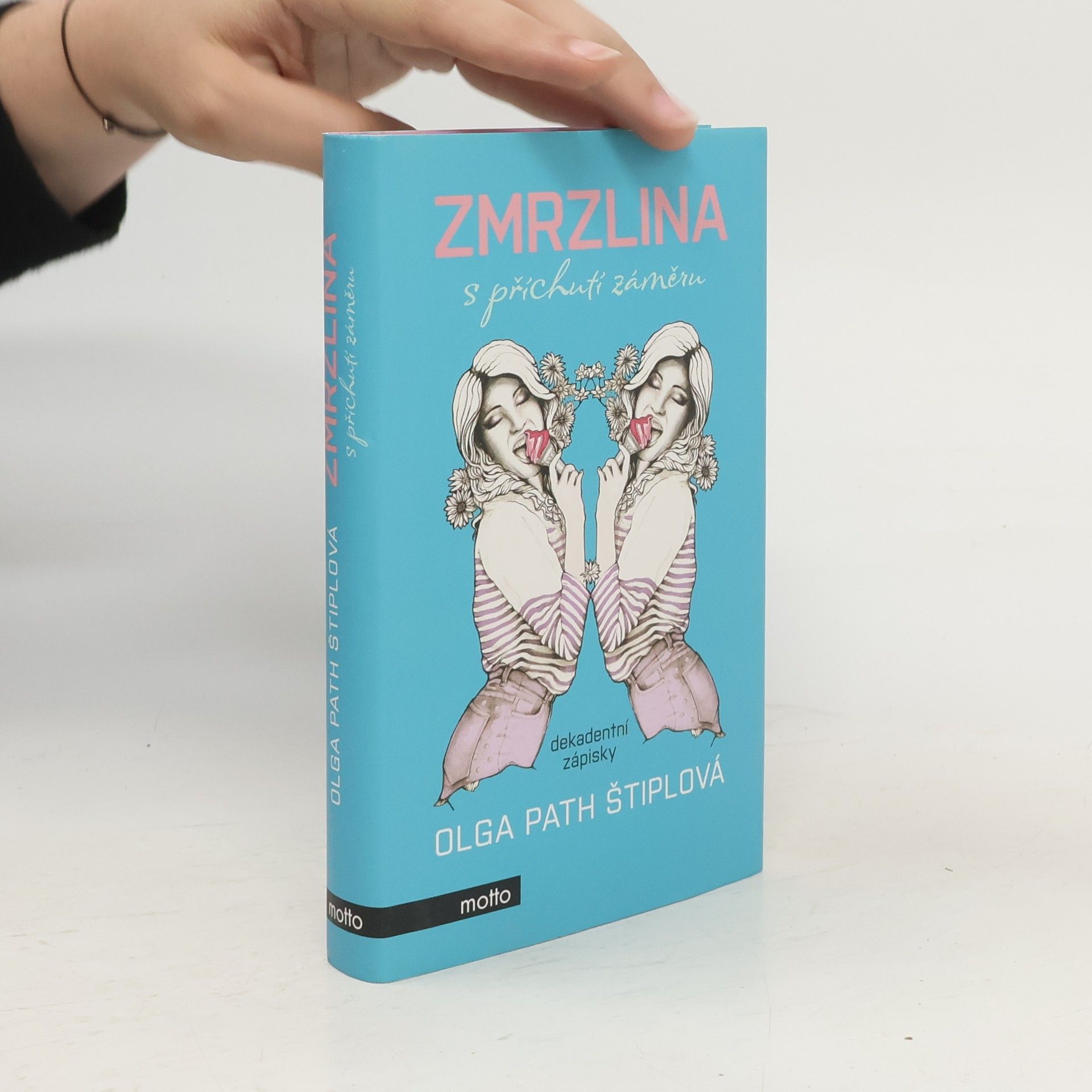 Olga Path Štiplová Zmrzlina s příchutí záměru: Dekadentní zápisky