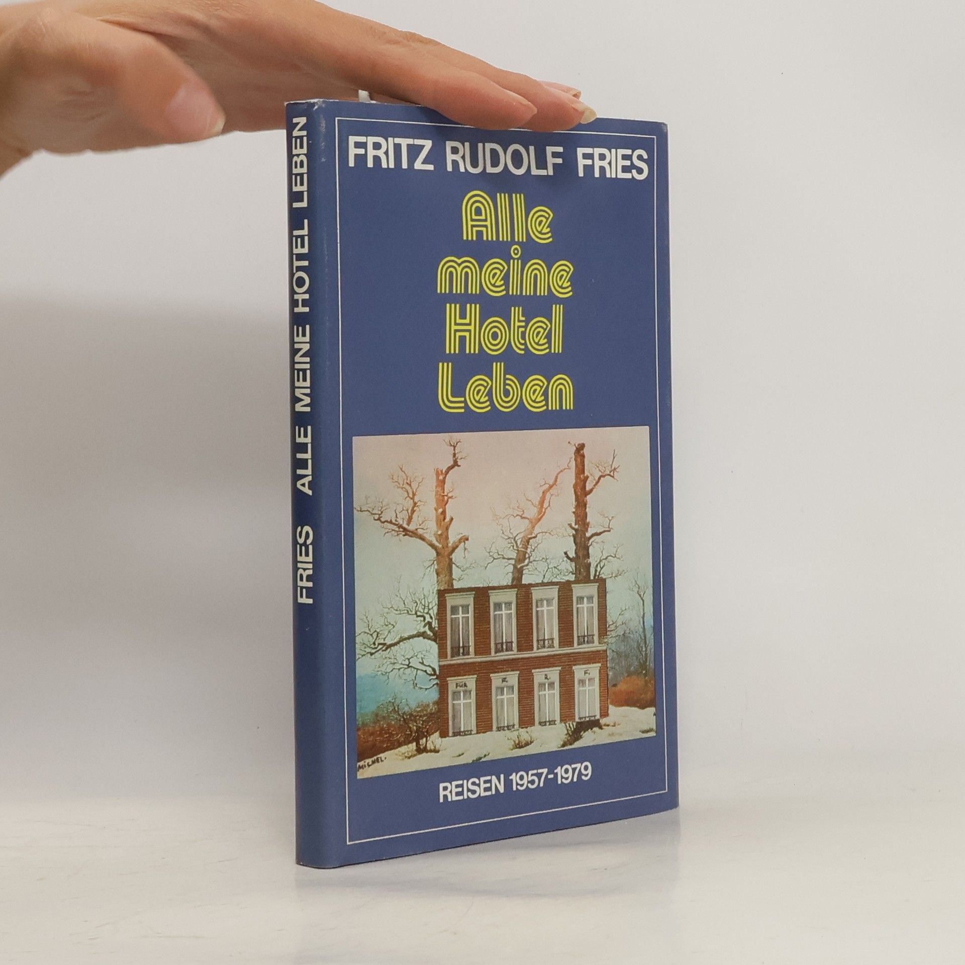 Fritz Rudolf Fries Alle meine Hotel Leben
