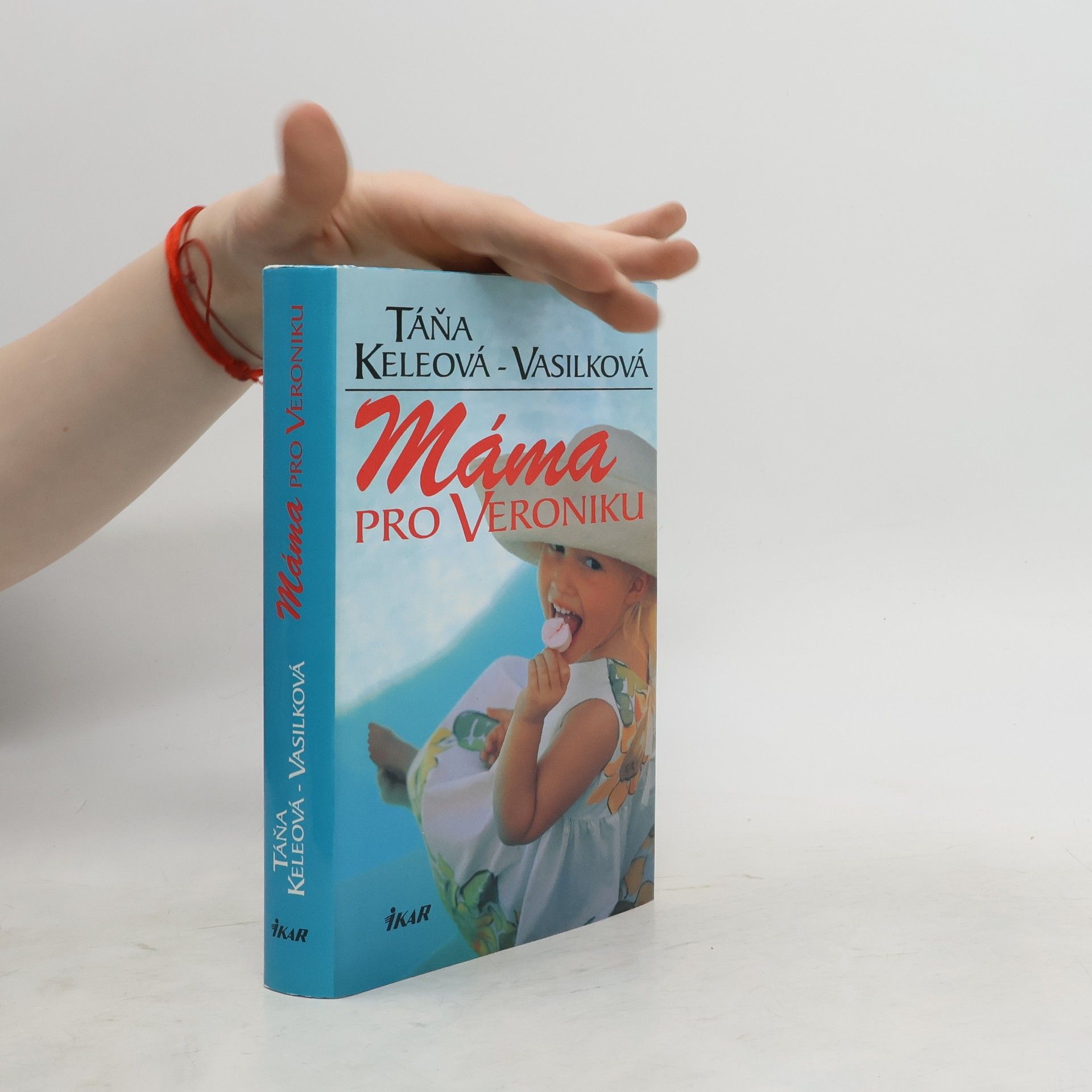 Táňa Keleová-Vasilková Máma pro Veroniku