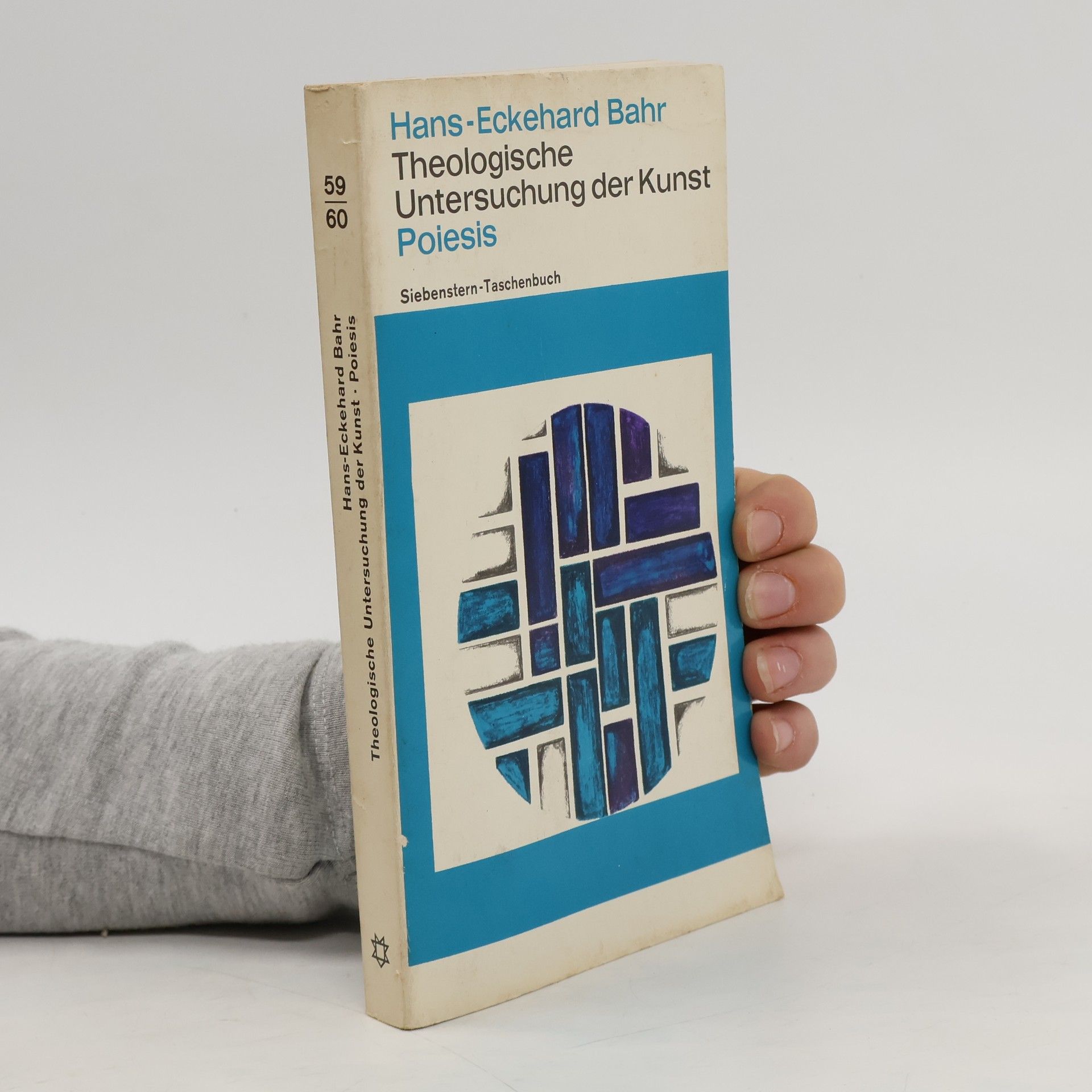 HansEckehard Bahr Theologische Untersuchung der Kunst. Poiesis