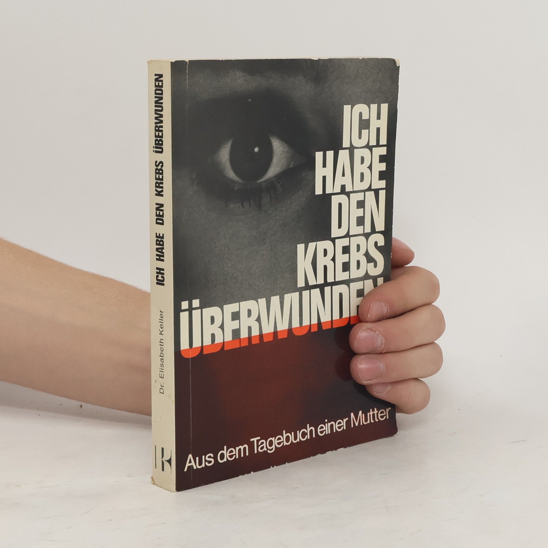 Elisabeth Keller Ich habe den Krebs überwunden