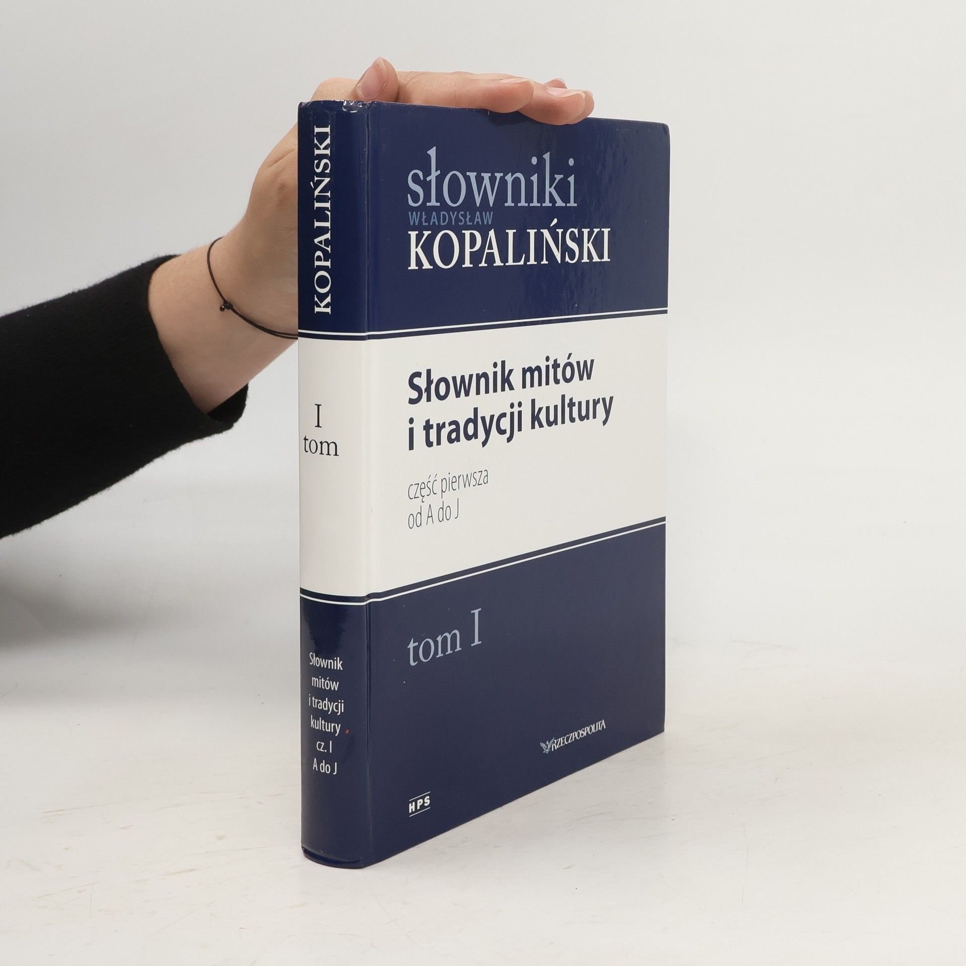 Władysław Kopaliński Słownik mitów i tradycji kultury 1. Część pierwsza od A do J
