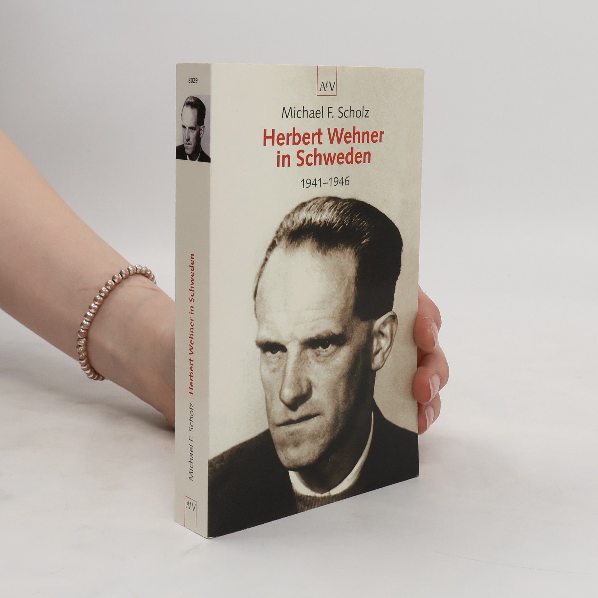 Michael F. Scholz Herbert Wehner in Schweden 1941 - 1946