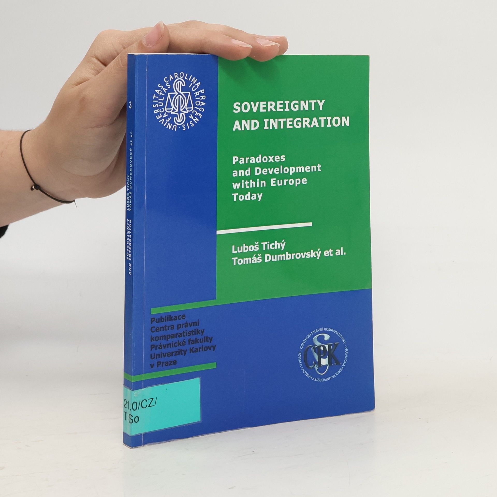 Sovereignty and Integration: Paradoxes and Development within Europe Today