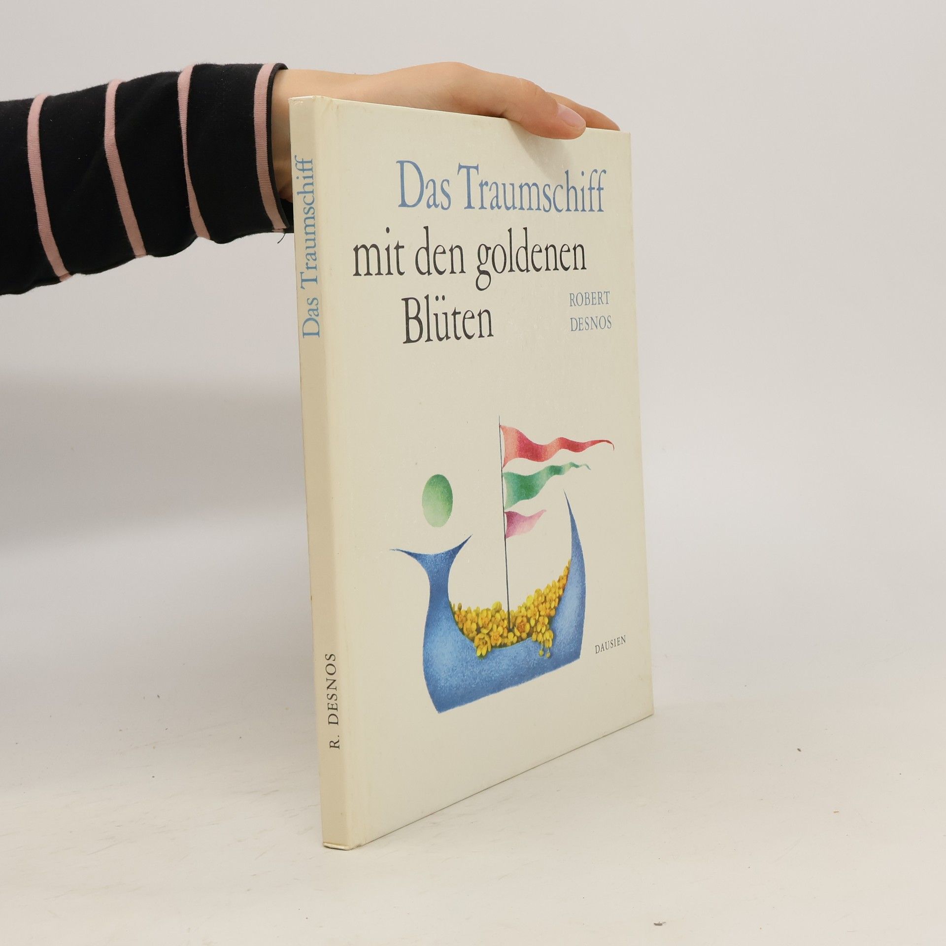 Robert Desnos Das Traumschiff mit den goldenen Blüten