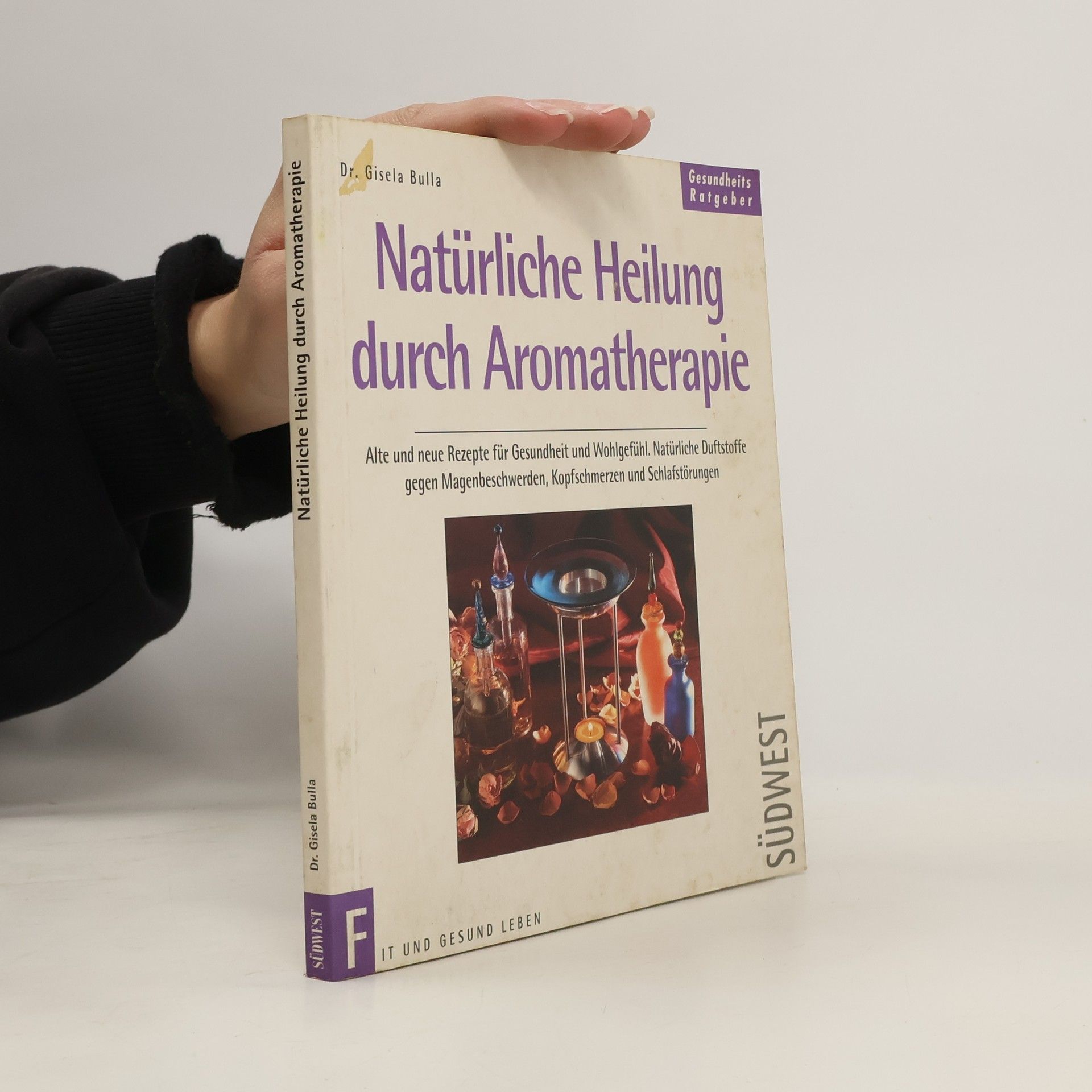 Gisela Bulla Natürliche Heilung durch Aromatherapie