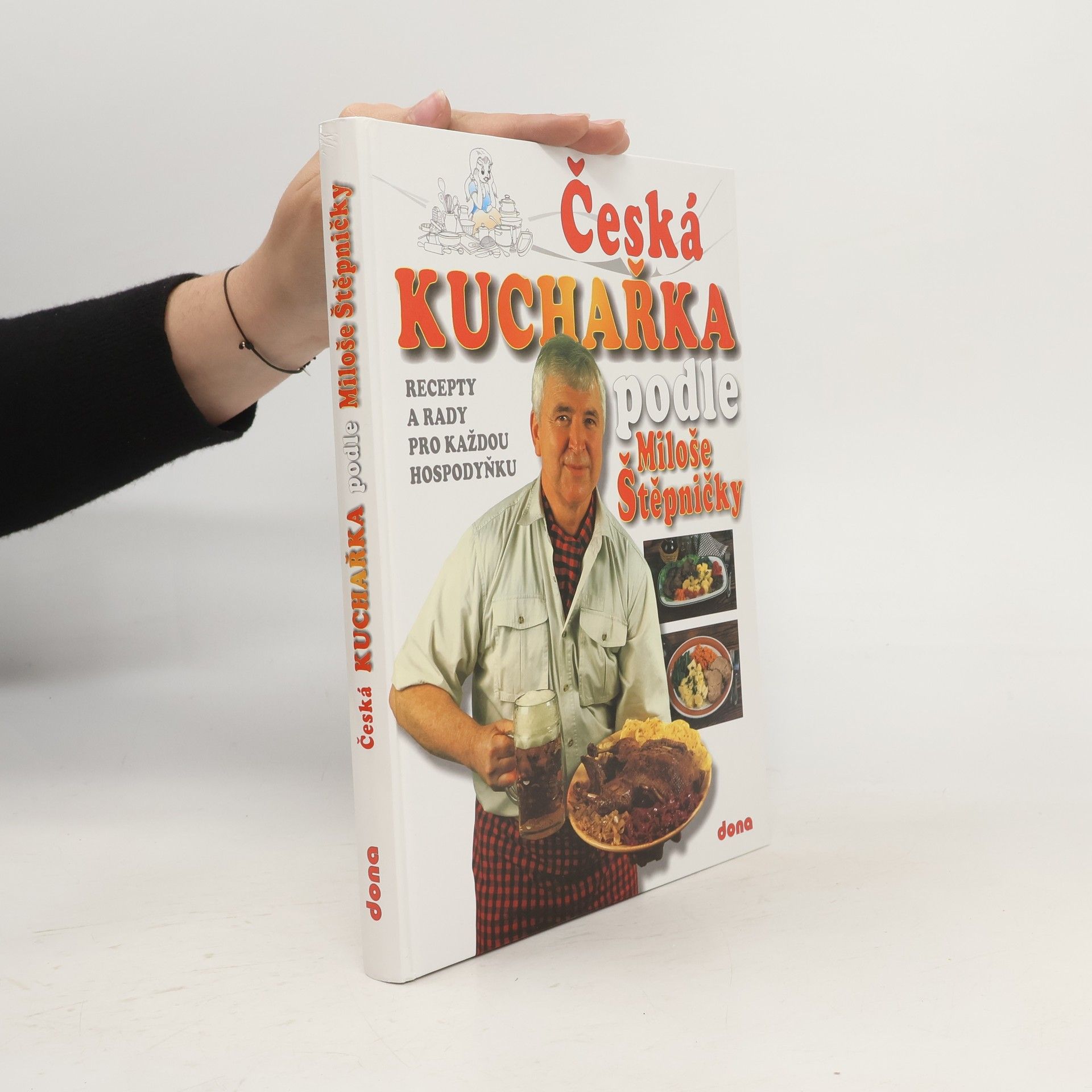 Miloš Štěpnička Česká kuchařka podle Miloše Štěpničky: Recepty a rady pro každou hospodyňku