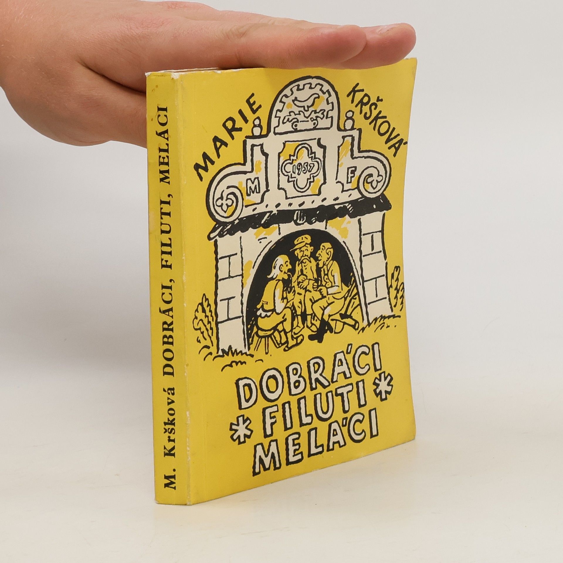 Marie Kršková 1894 1979 Dobráci, filuti, meláci