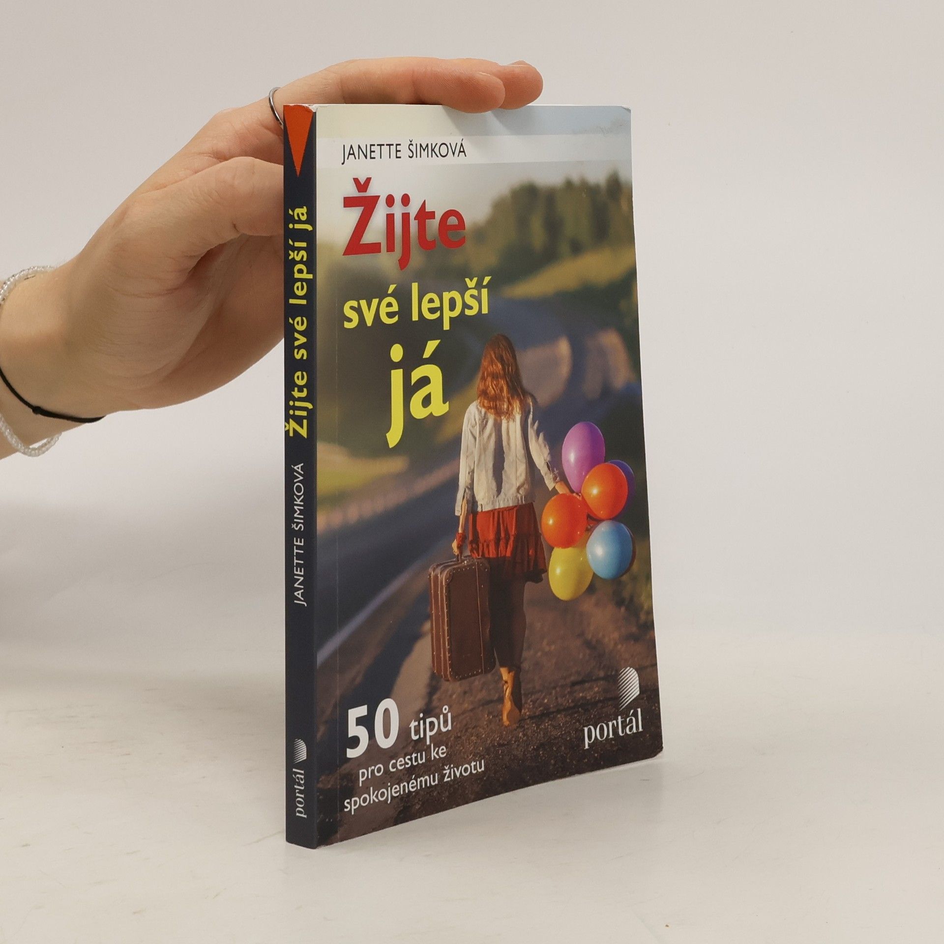 Janette Šimková Žijte své lepší já : 50 tipů pro cestu ke spokojenému životu