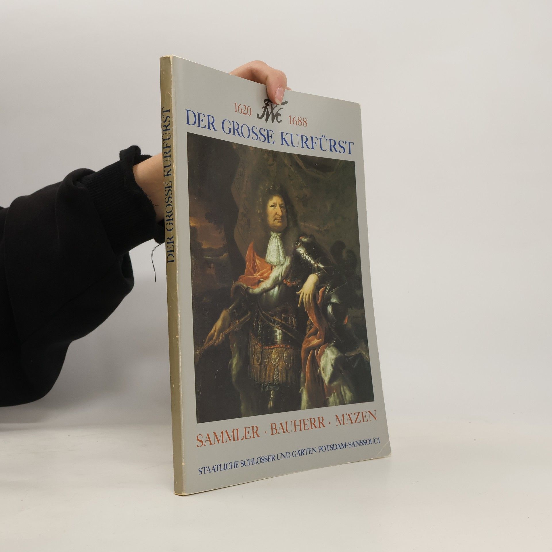 Autorenkollektiv Der Große Kurfürst 1620-1688 - Sammler,Bauherr,Mäzen