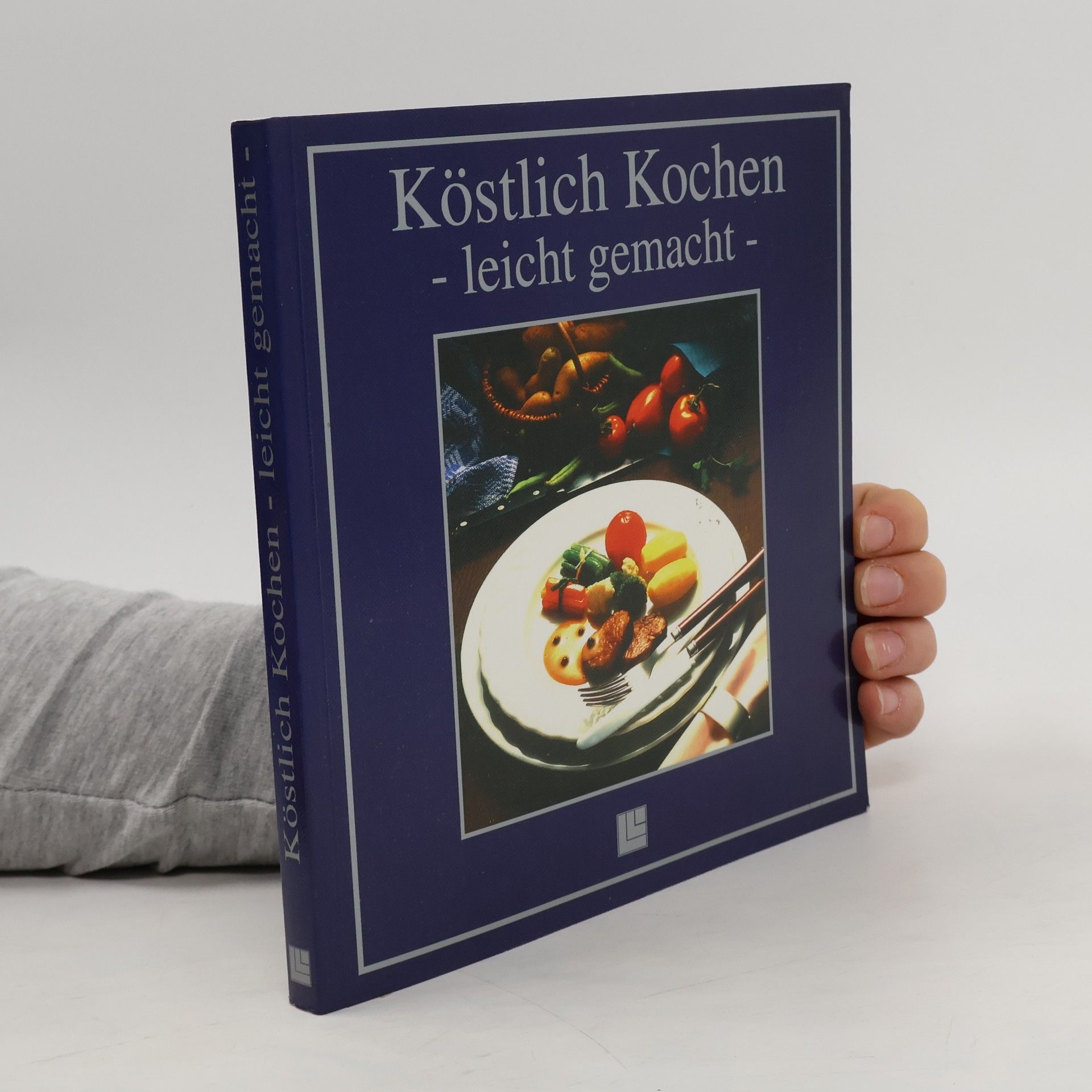 Autorenkollektiv Köstlich Kochen - Leicht gemacht