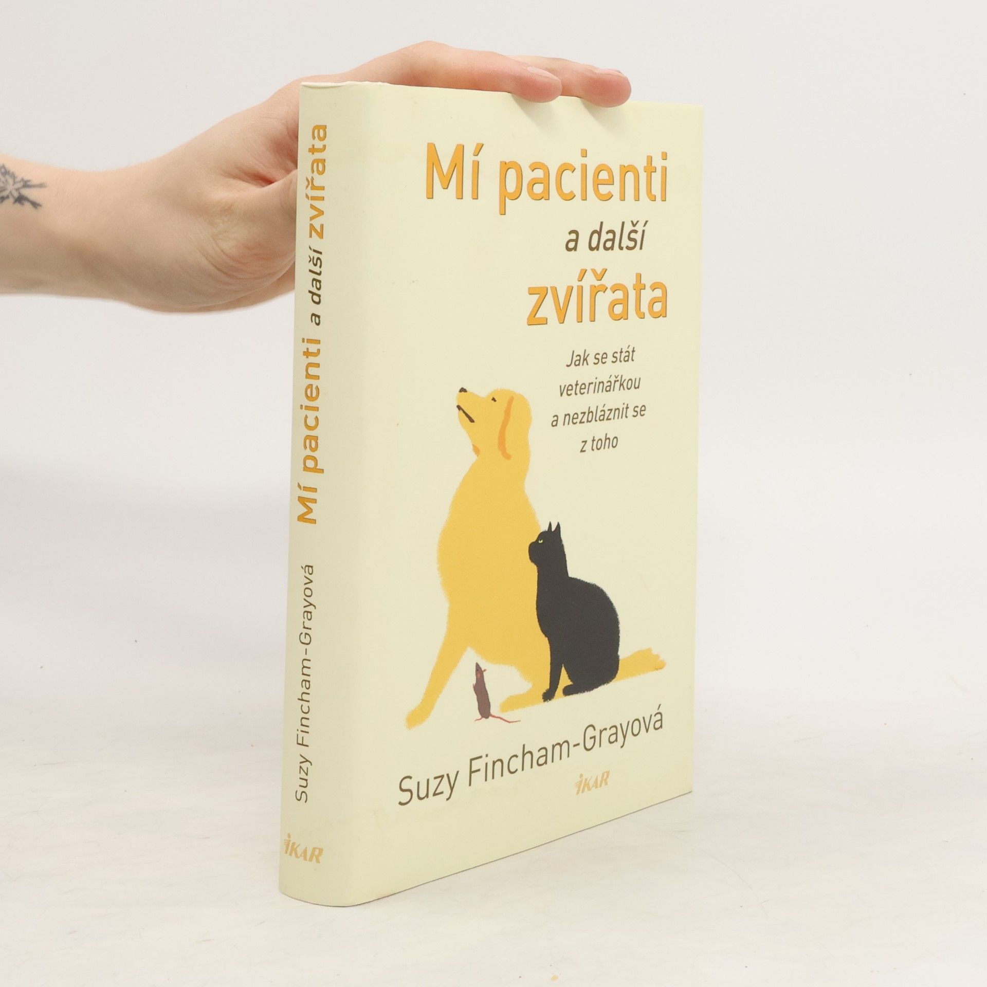 Suzanne FinchamGray Mí pacienti a další zvířata. Jak se stát veterinářkou a nezbláznit se z toho