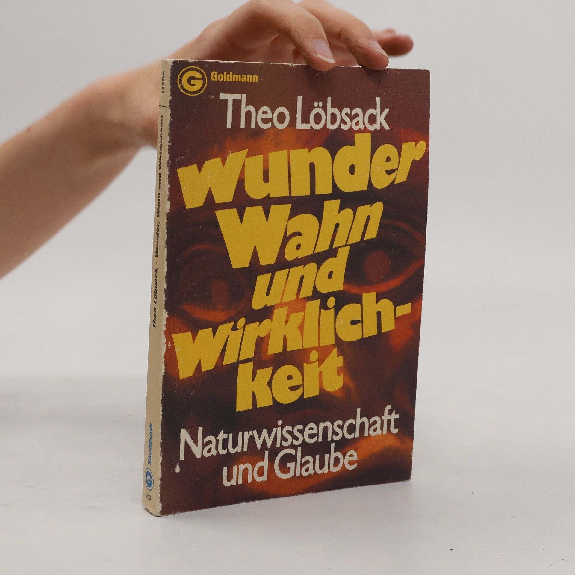 Theo Löbsack Wunder, Wahn und Wirklichkeit