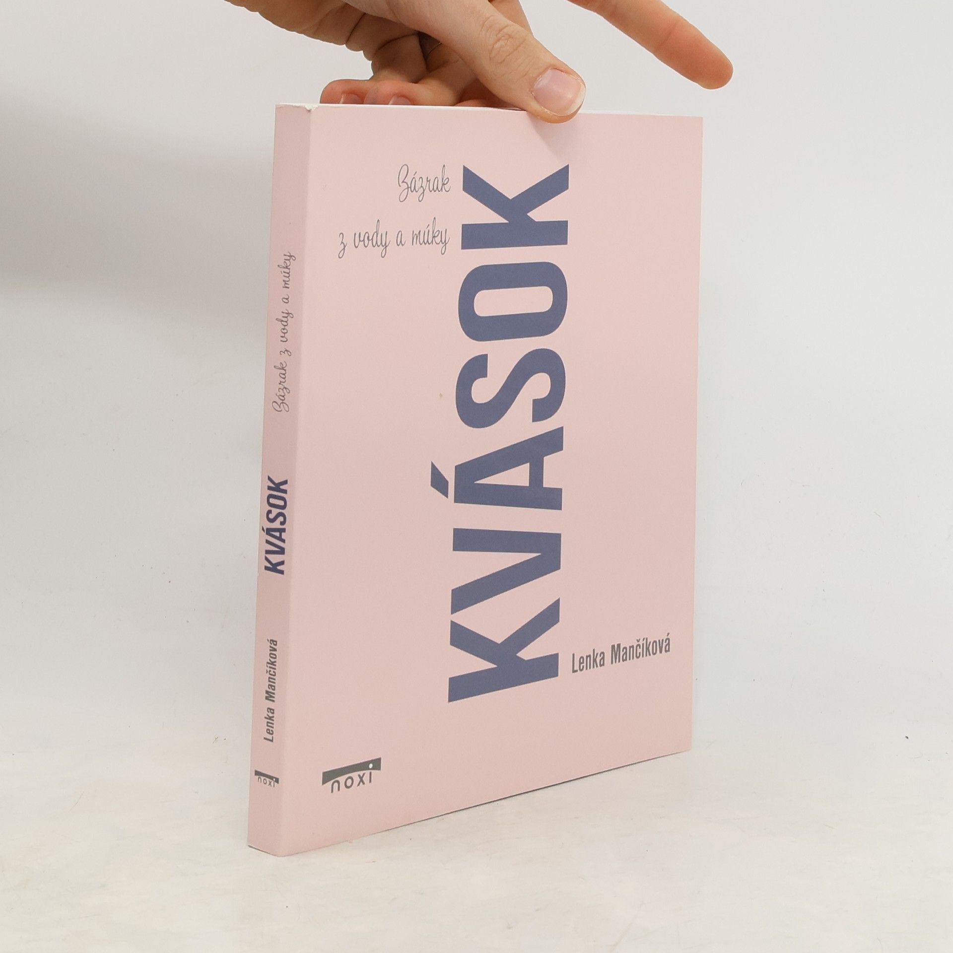 Lenka Mančíková Kvások. Zázrak z vody a  múky