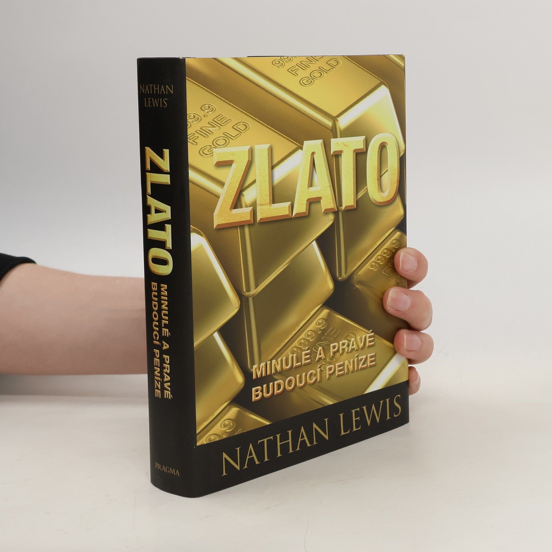 Nathan Lewis Zlato. Minulé a pravé budoucí peníze