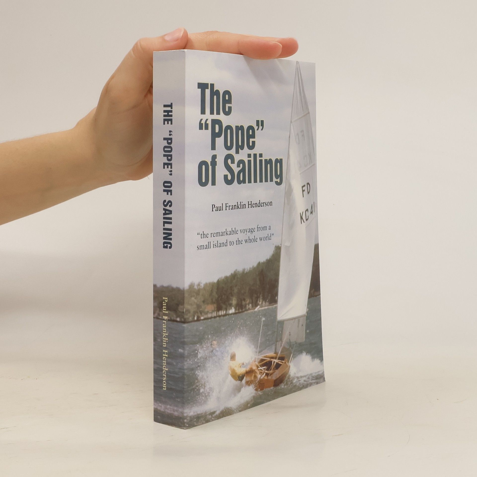 Paul Franklin Henderson The Pope of Sailing