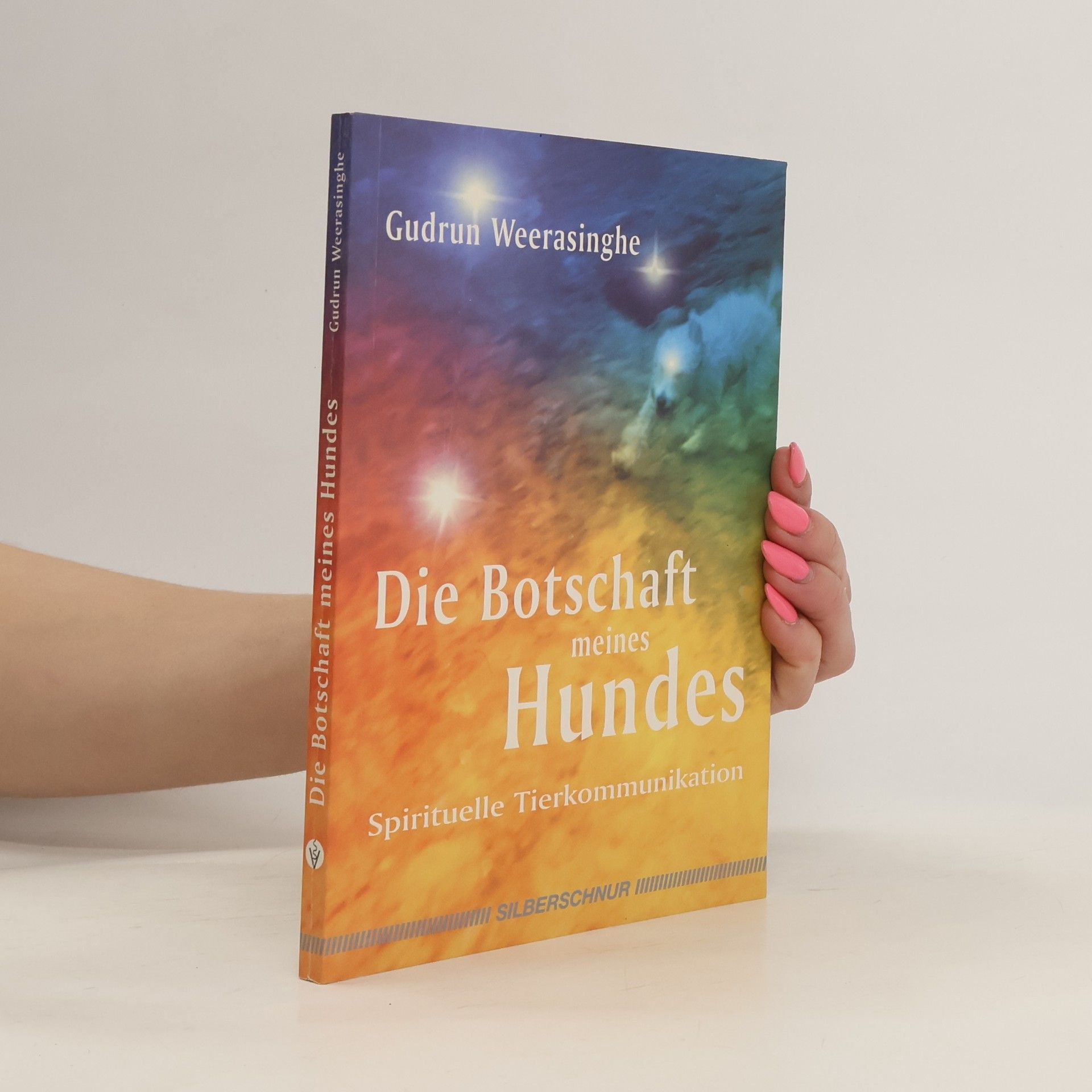 Gudrun Weerasinghe Die Botschaft meines Hundes