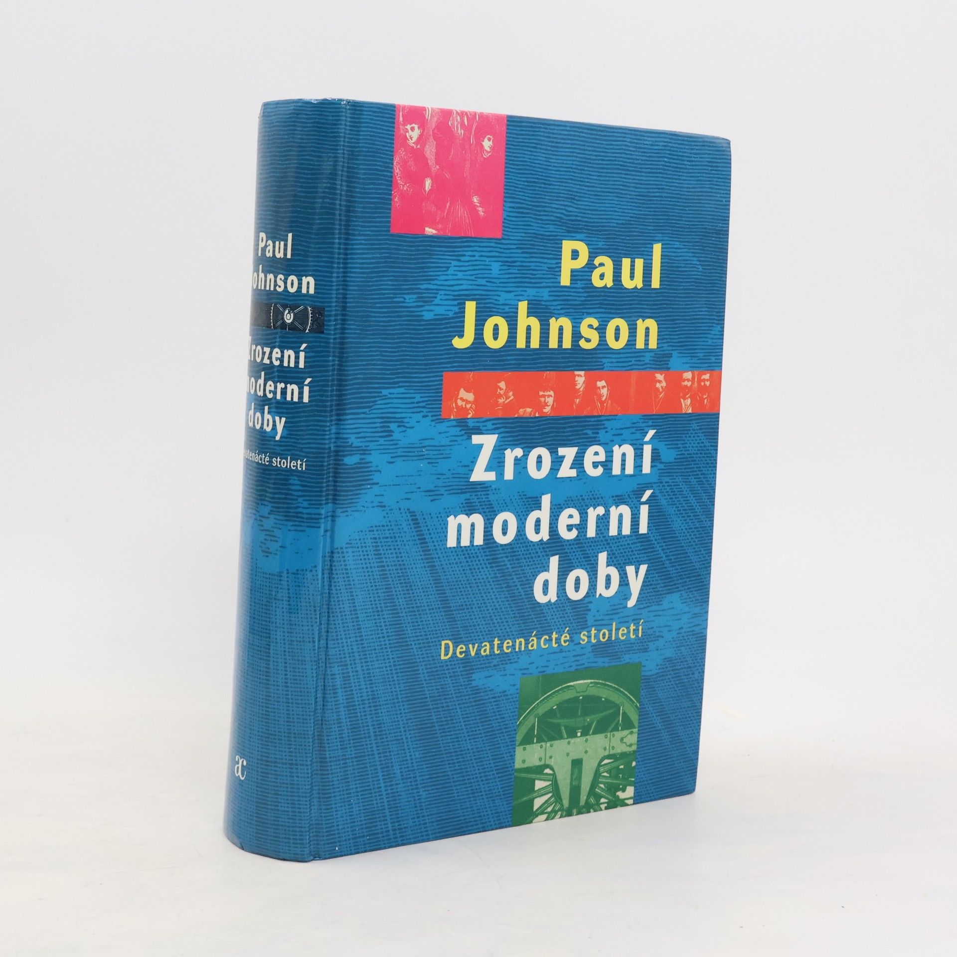 Paul Johnson Zrození moderní doby: Devatenácté století