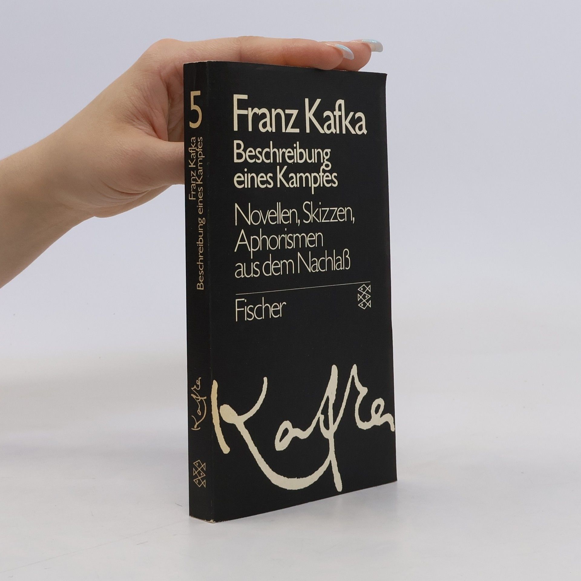 Franz Kafka Beschreibung eines Kampfes 5. Novellen, Skizzen, Aphorismen aus dem Nachlaß