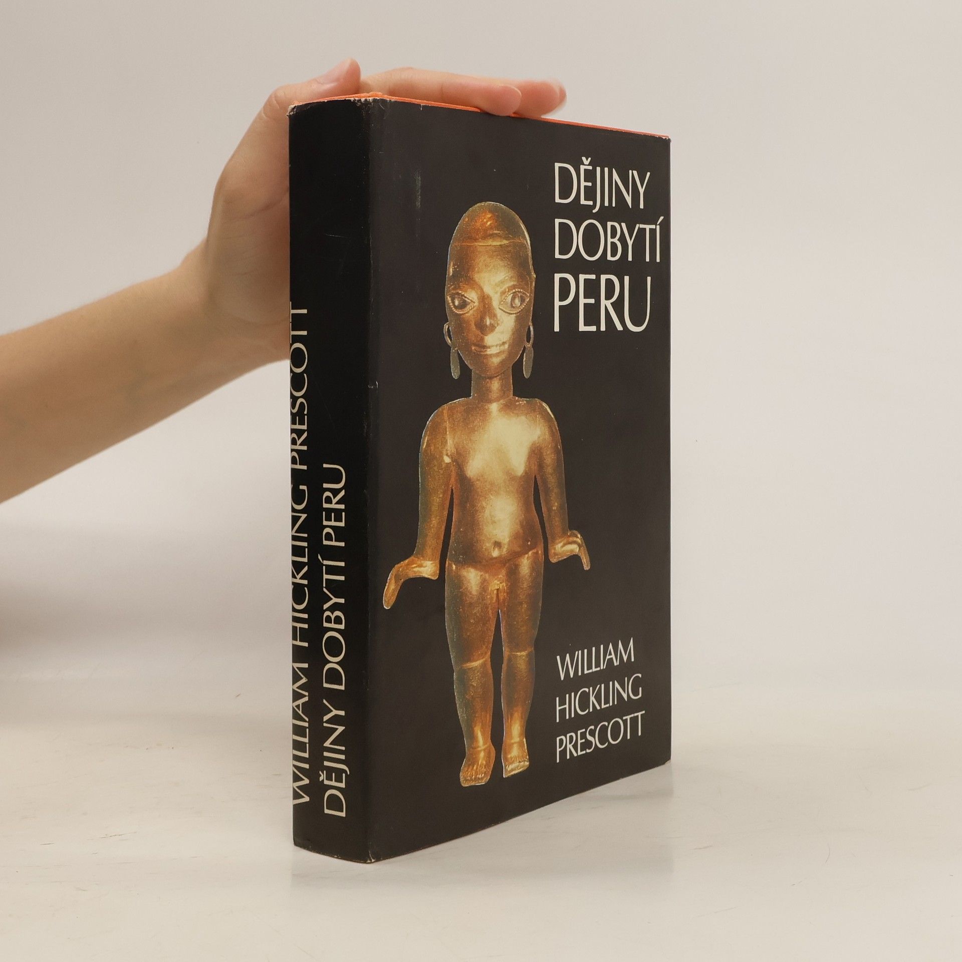 William Hickling Prescott Dějiny dobytí Peru