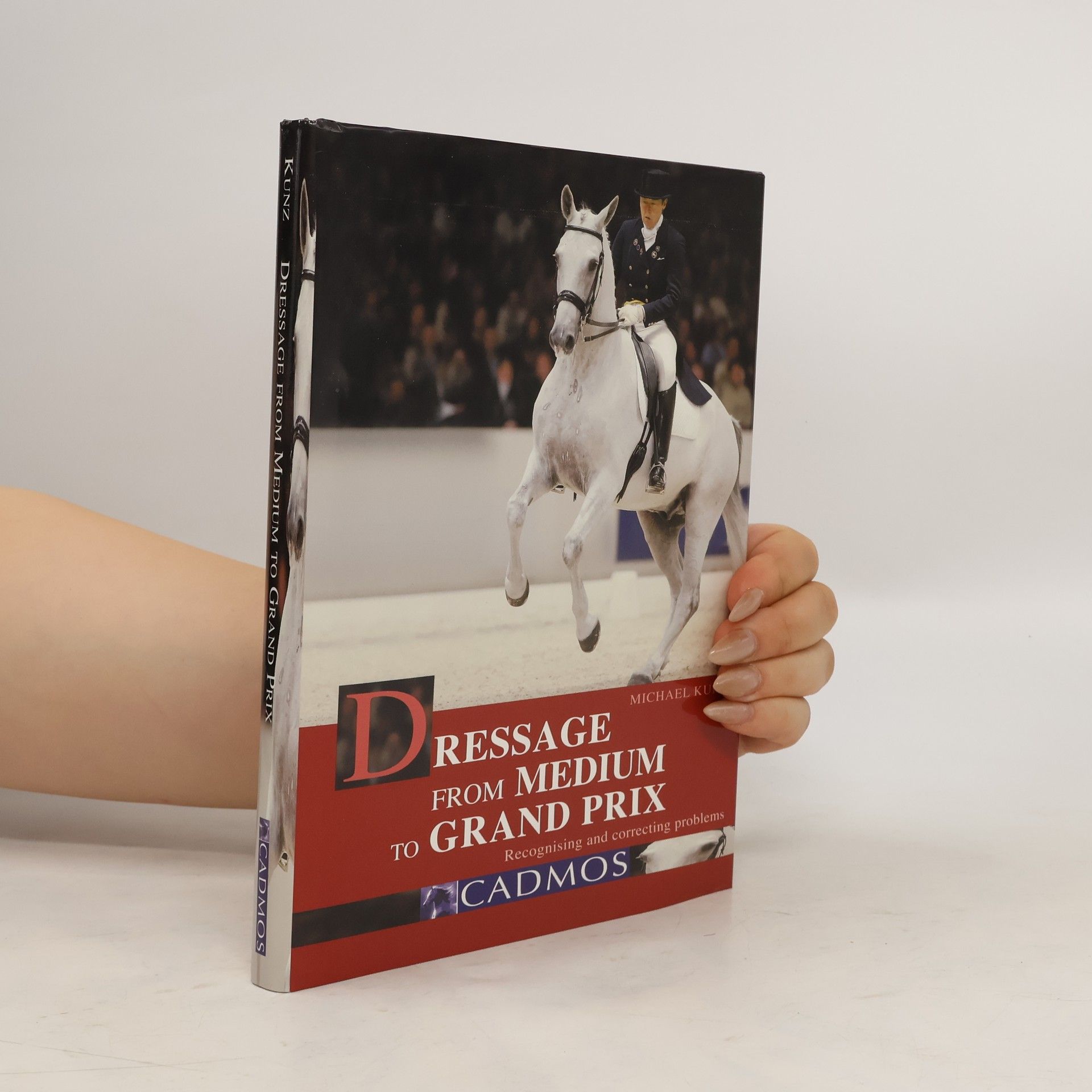 Michael Kunz Dressage from Medium to Grand Prix