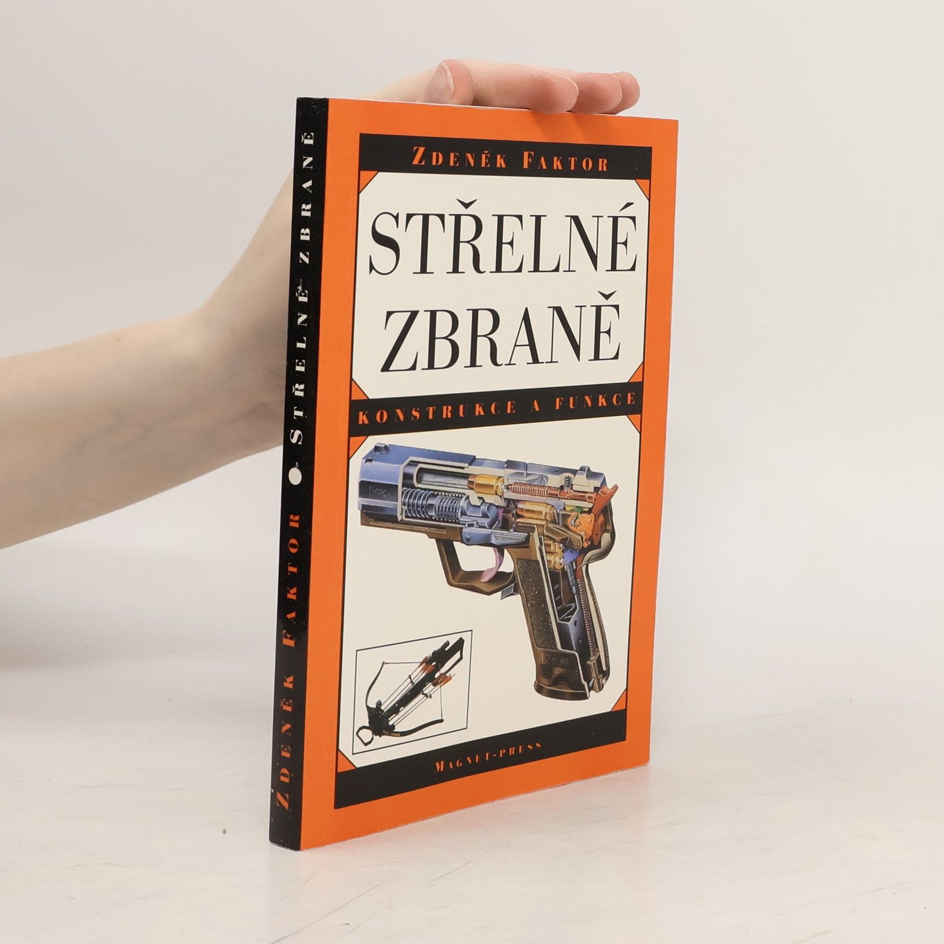 Zdeněk Faktor Střelné zbraně : konstrukce a funkce