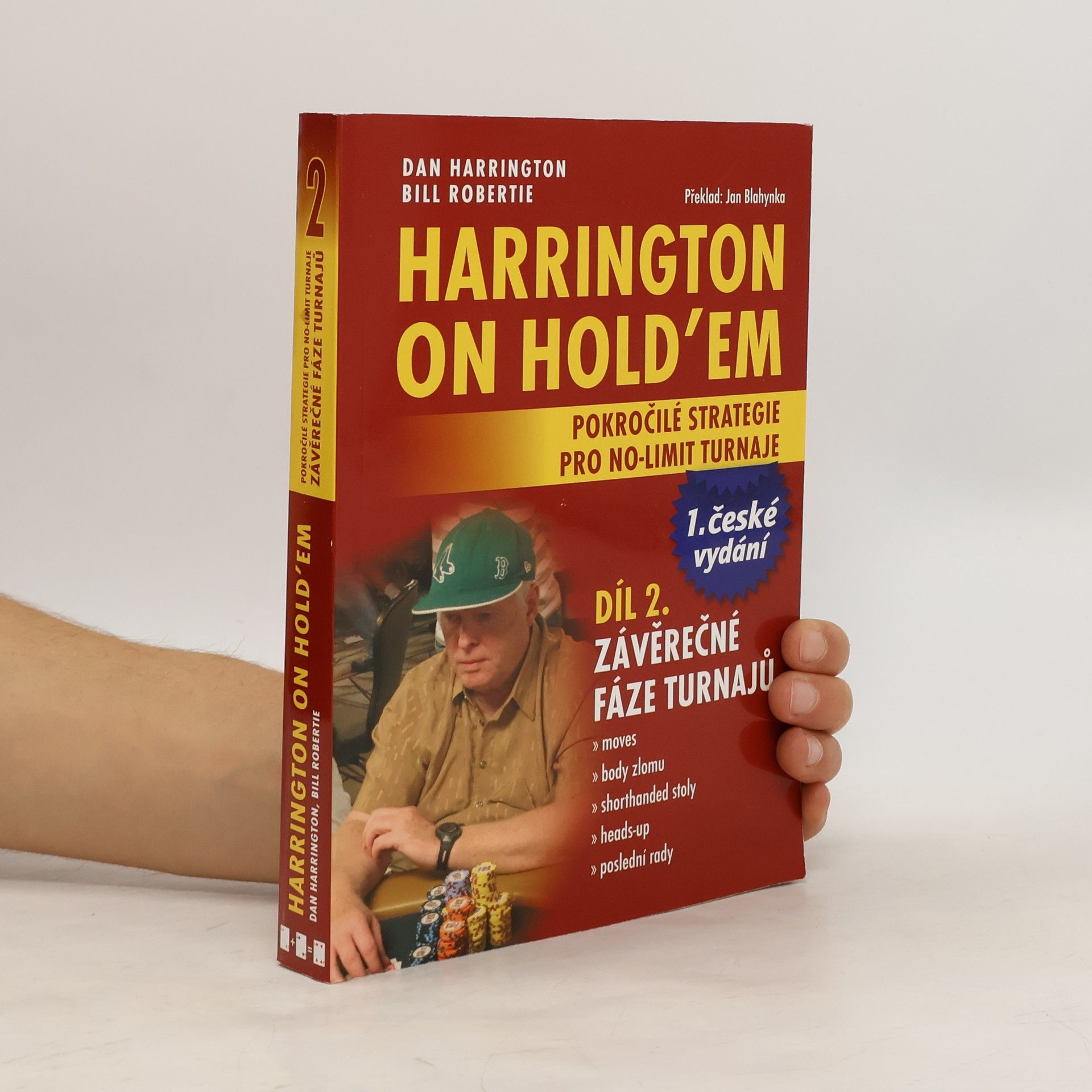 Dan Harrington Harrington on hold'em : pokročilé strategie pro no-limit turnaje. Díl 2., Závěrečné fáze turnajů