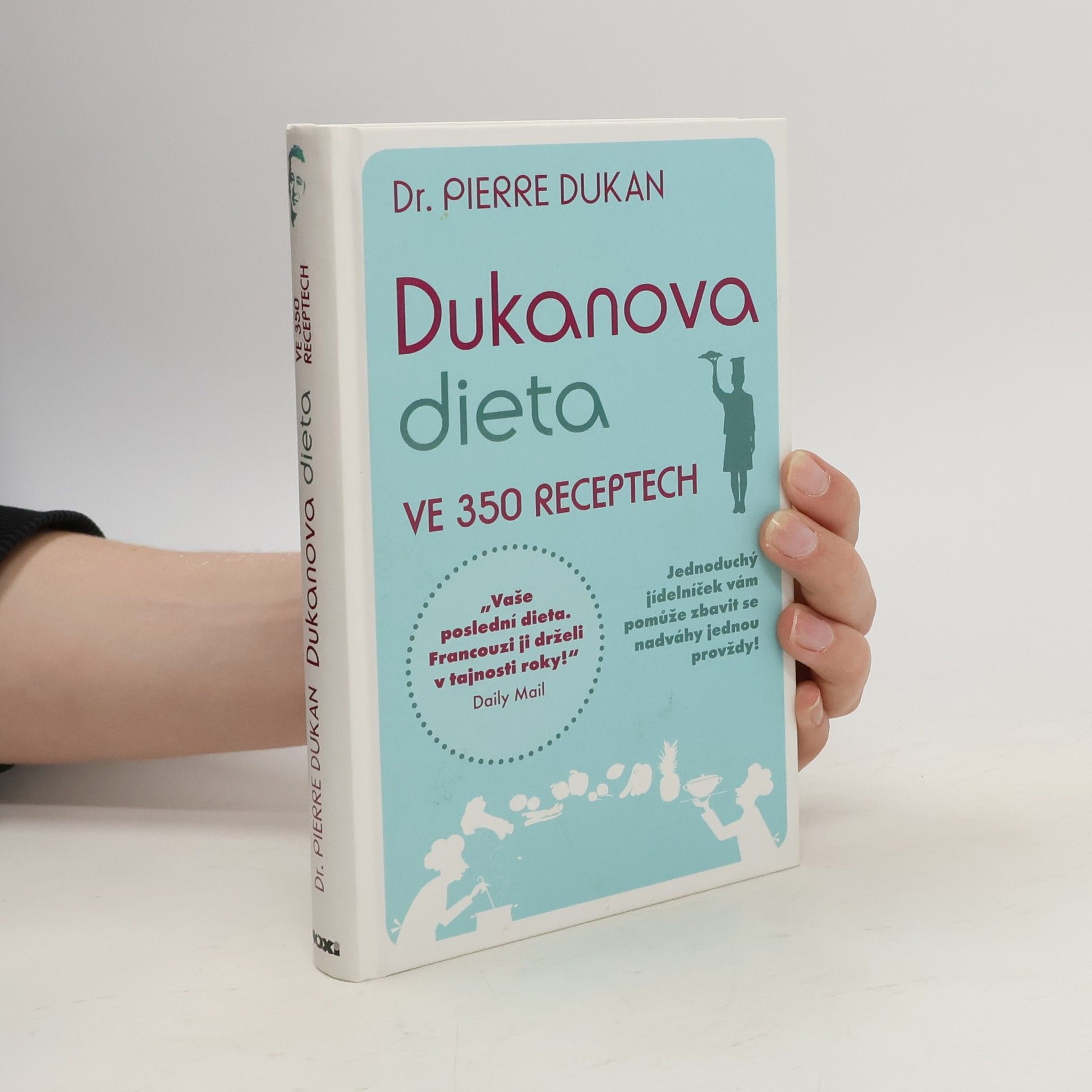 Pierre Dukan Dukanova dieta. Ve 350 receptech