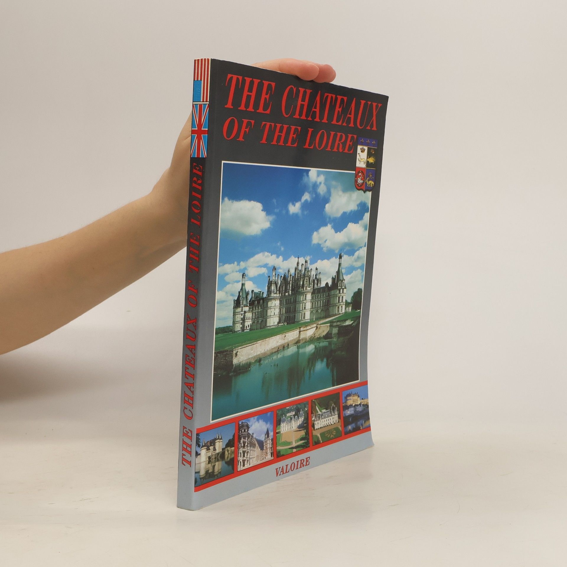 Collectif d'auteurs The Chateaux of the Loire