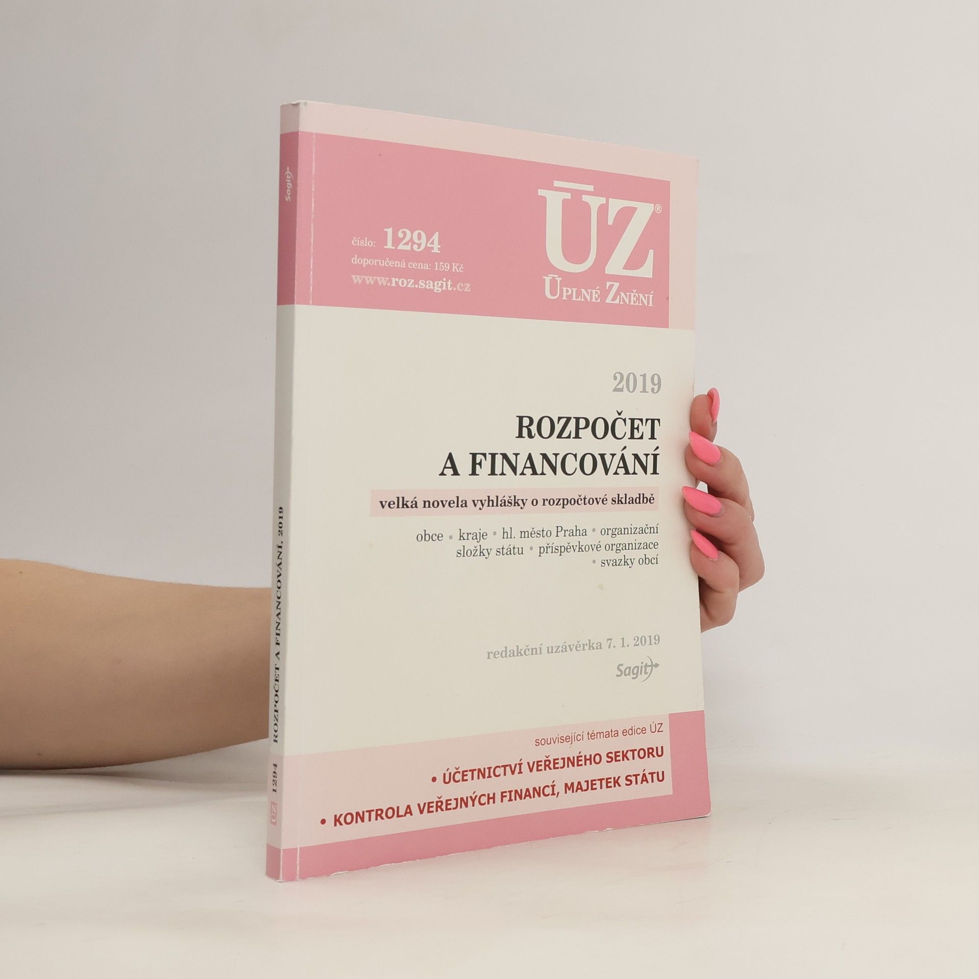 kolektiv Rozpočet a financování : velká novela vyhlášky o rozpočtové skladbě : obce, kraje, hl. m. Praha, organizační složky státu, příspěvkové organizace, svazky obcí : redakční uzávěrka 7. 1. 2019.