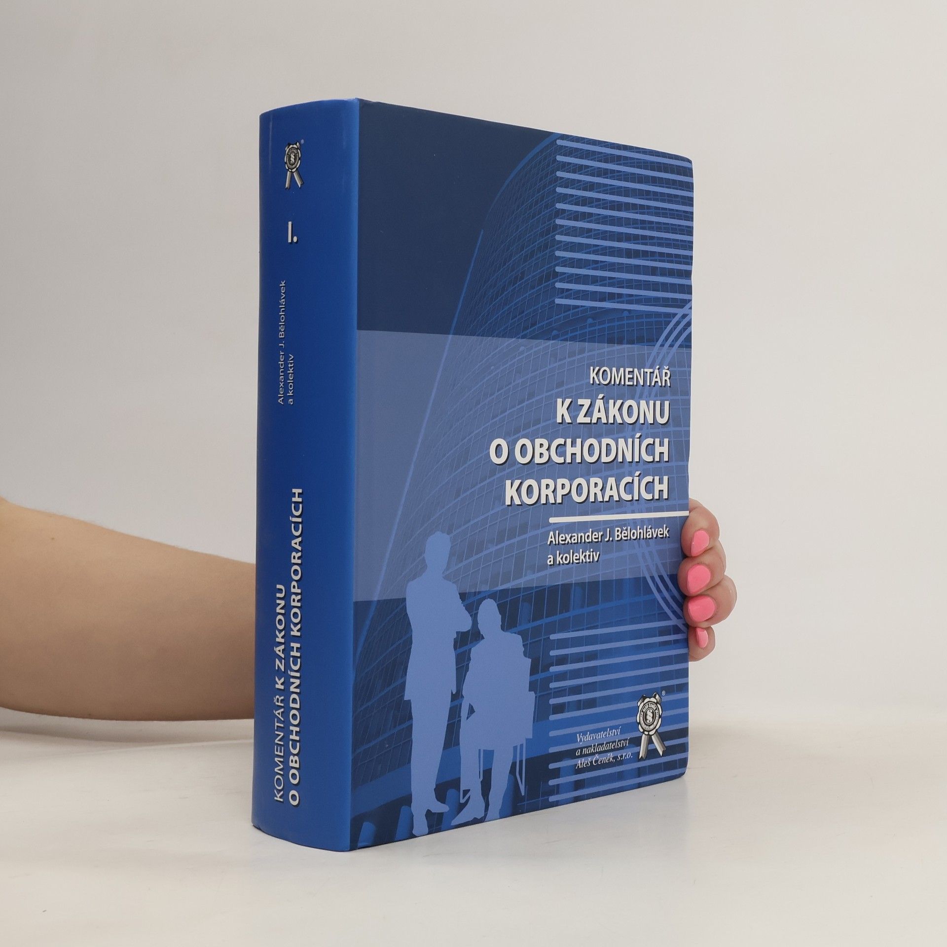 Alexander J. Bělohlávek Komentář k zákonu o obchodních korporacích I.