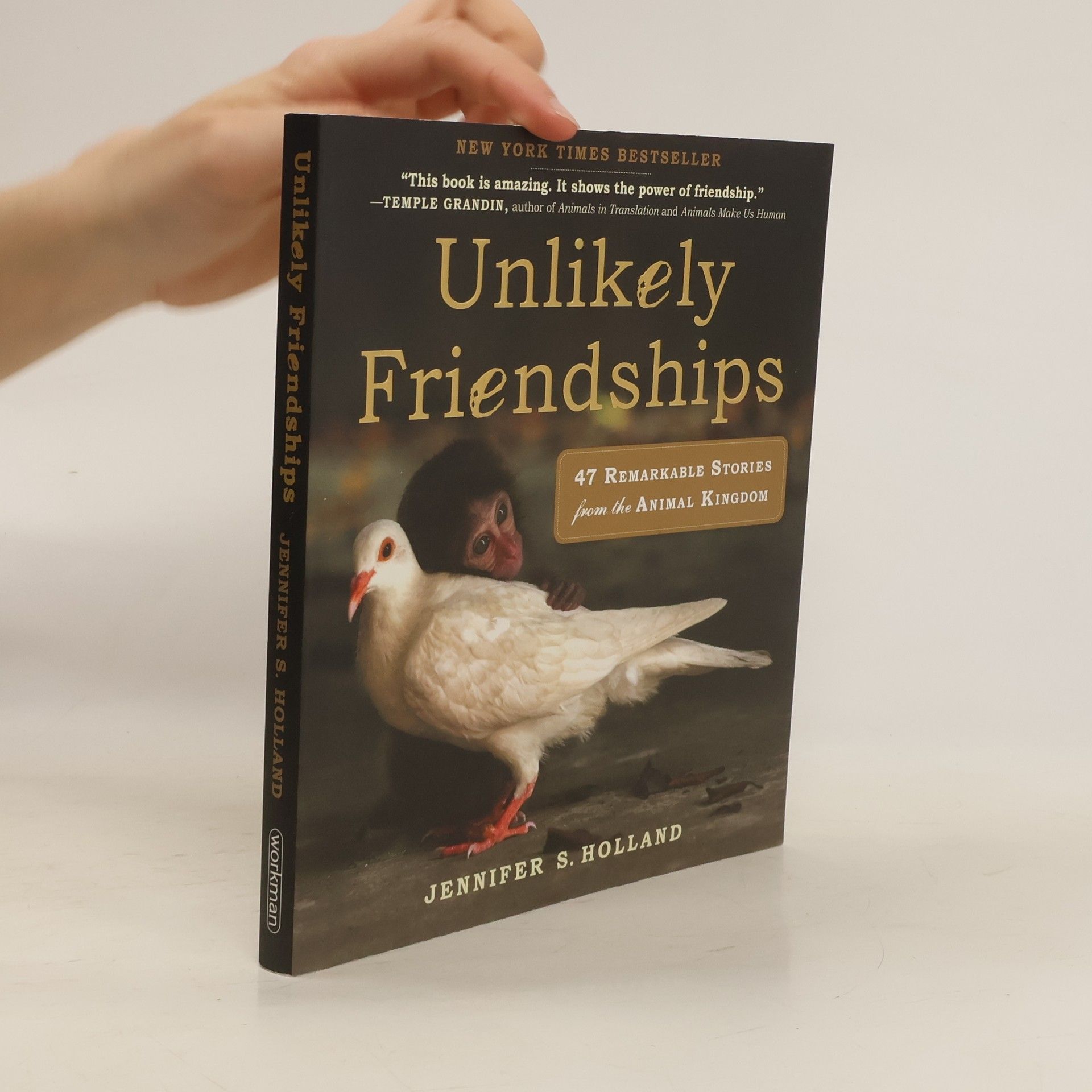Jennifer S. Holland Unlikely Friendships: 47 Remarkable Stories from the Animal Kingdom