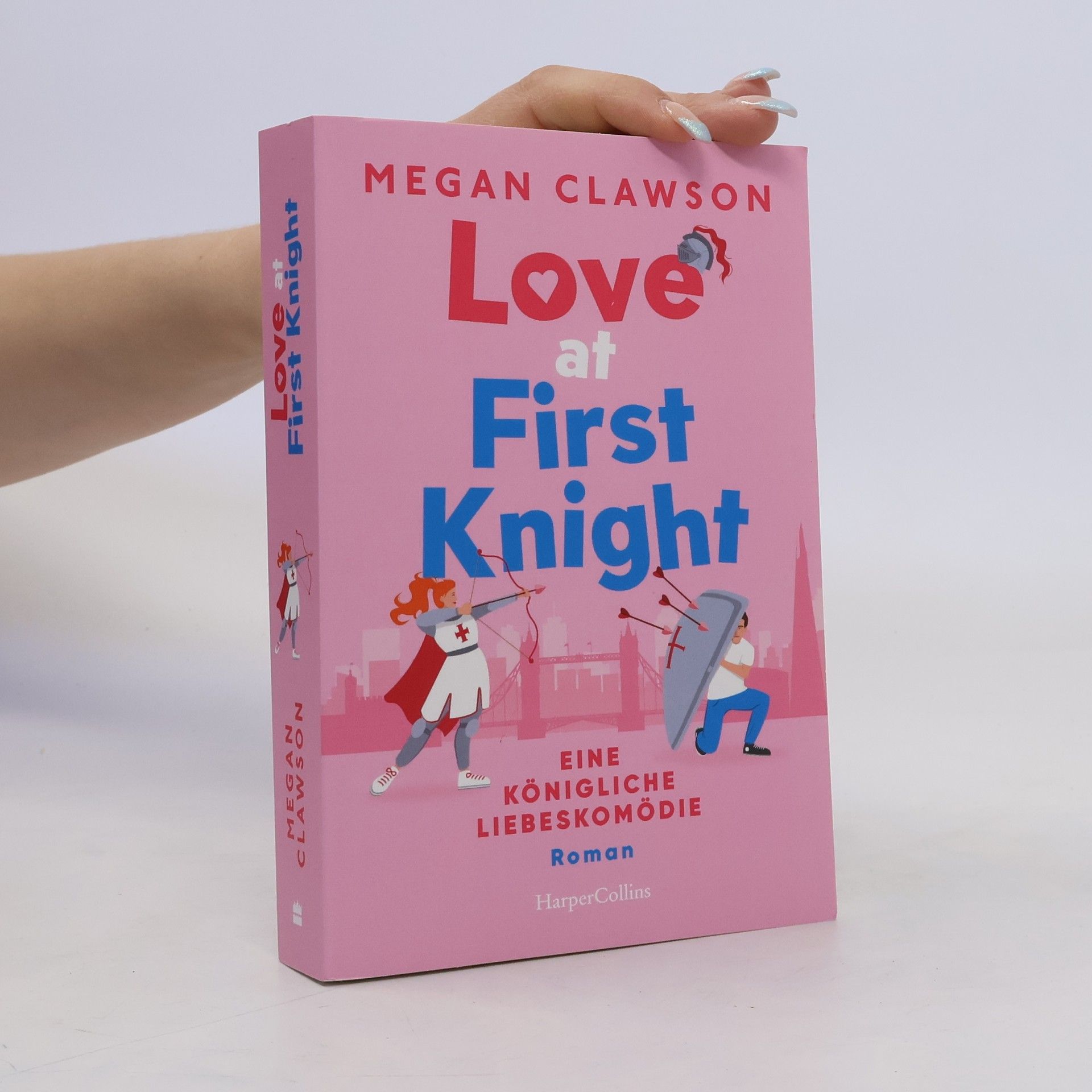 Megan Clawson Love at First Knight. Eine königliche Liebeskomödie