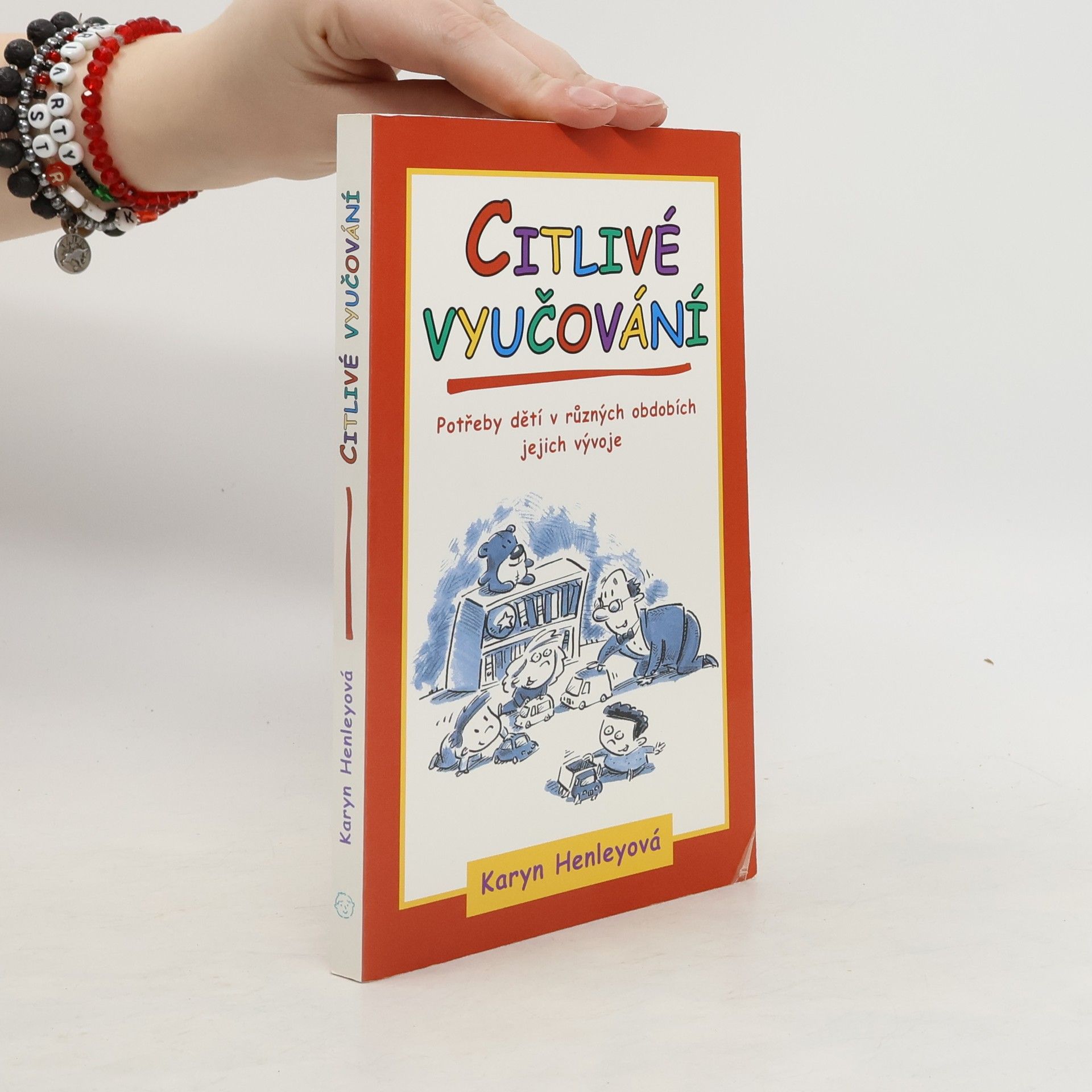 Karyn Henley Citlivé vyučování : potřeby dětí v různých obdobích jejich vývoje