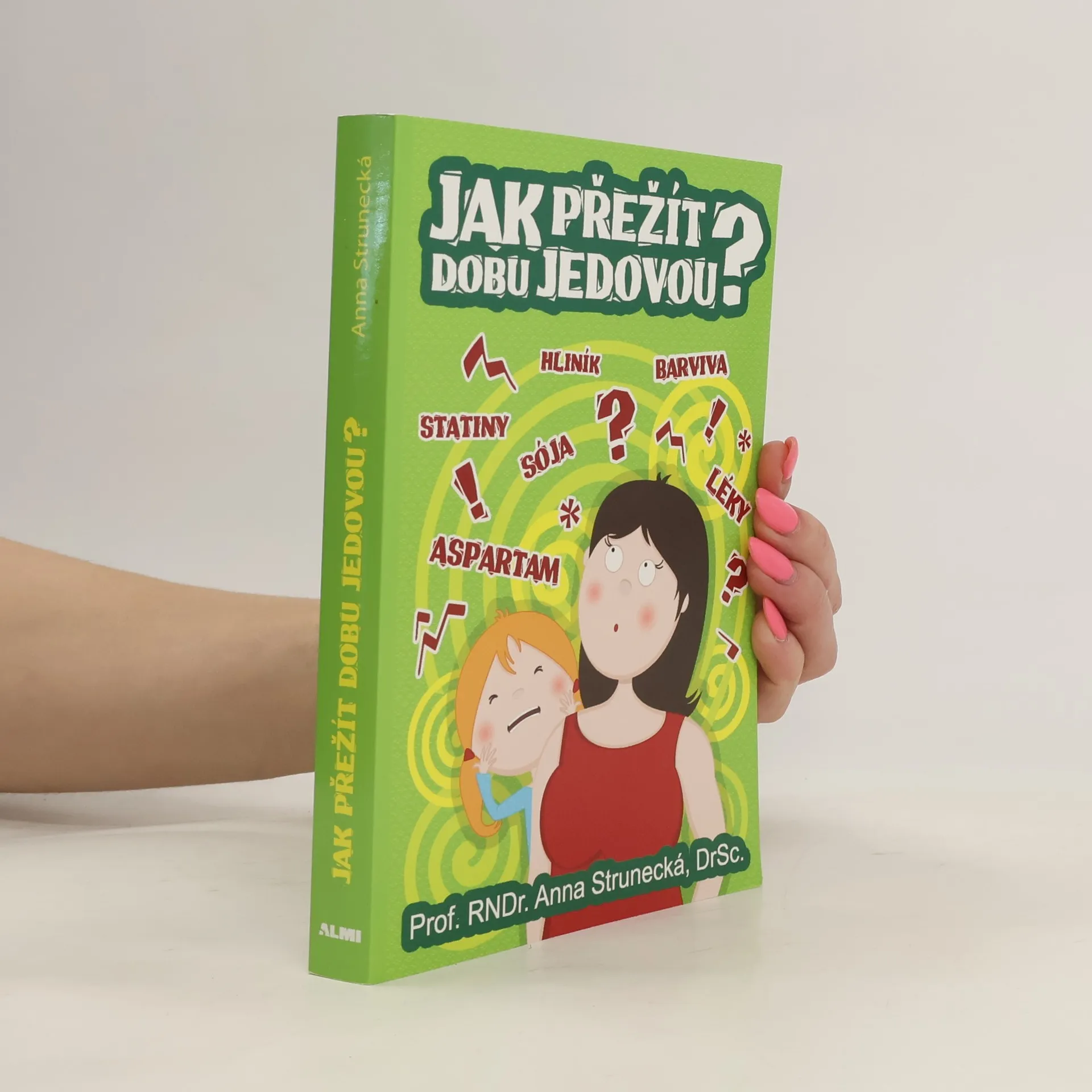 Jak přežít dobu jedovou? | Kniha | mäkká | Anna Strunecká | CS