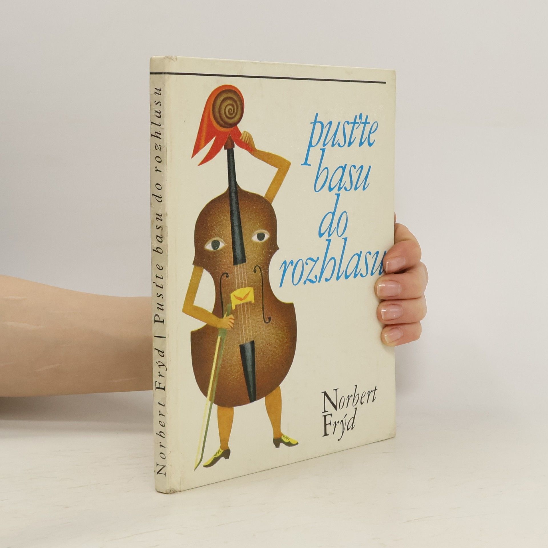 Norbert Frýd Pusťte basu do rozhlasu! A jiné pohádky o nových věcech