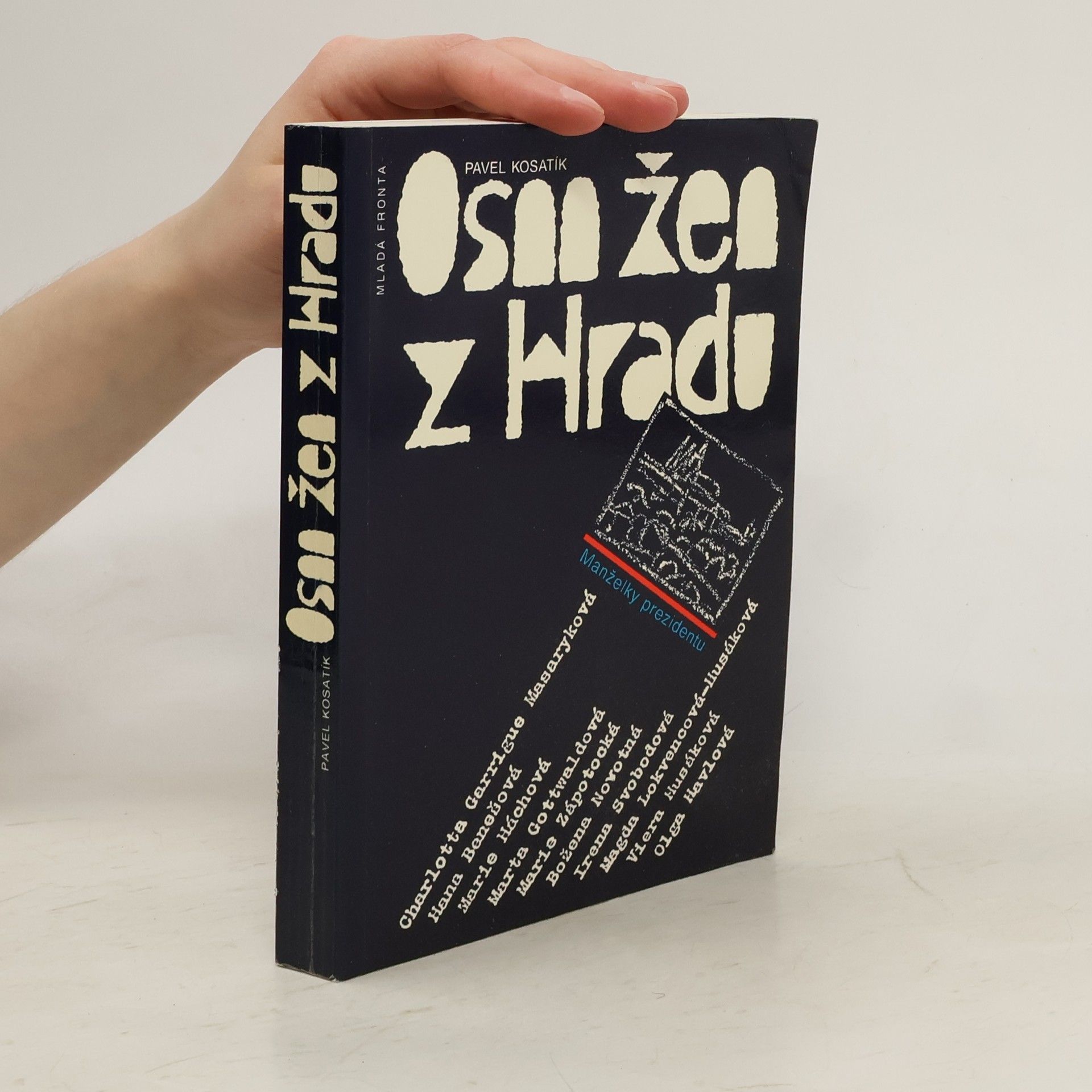 Pavel Kosatík Osm žen z hradu. Manželky prezidentů