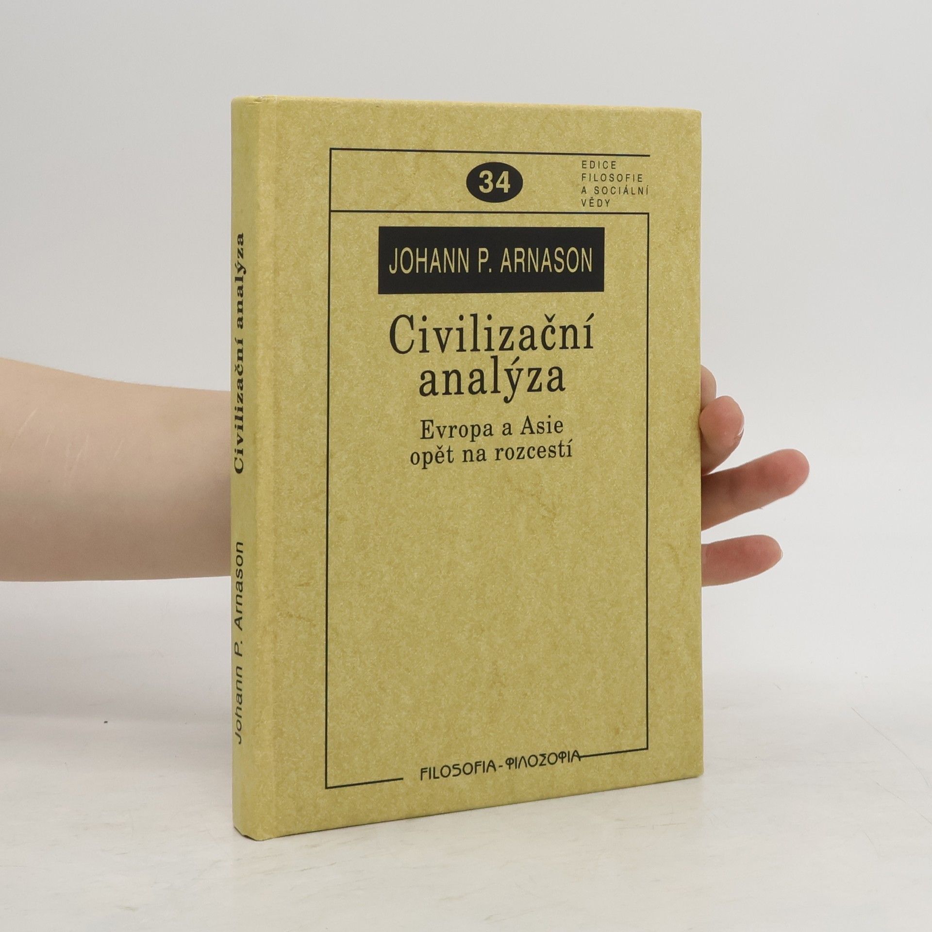 Jóhann Páll Árnason Civilizační analýza. Evropa a Asie opět na rozcestí