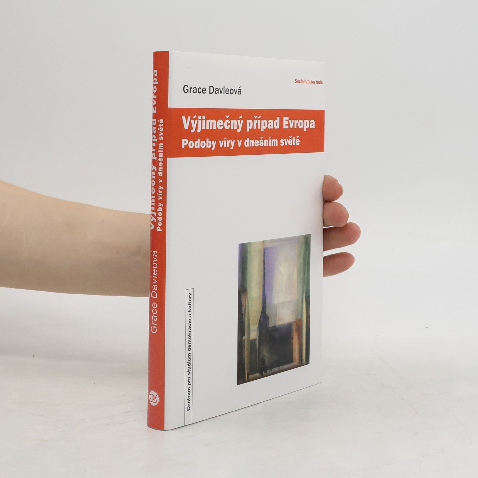 Grace Davieová Výjímečný případ Evropa, Podoby víry v dnešním světě