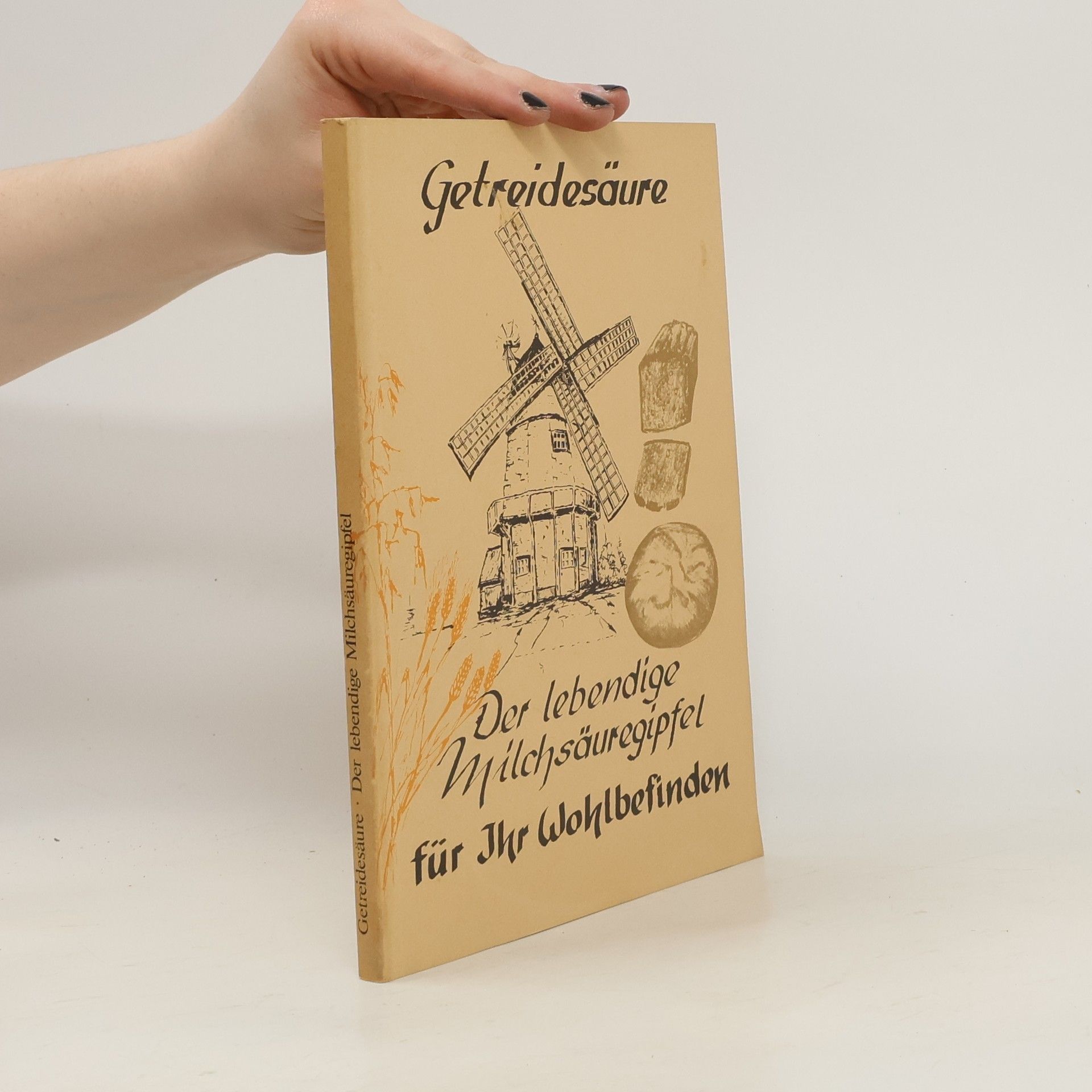 Autorenkollektiv Getreidesäure. Der lebendige Milchsäuregipfel