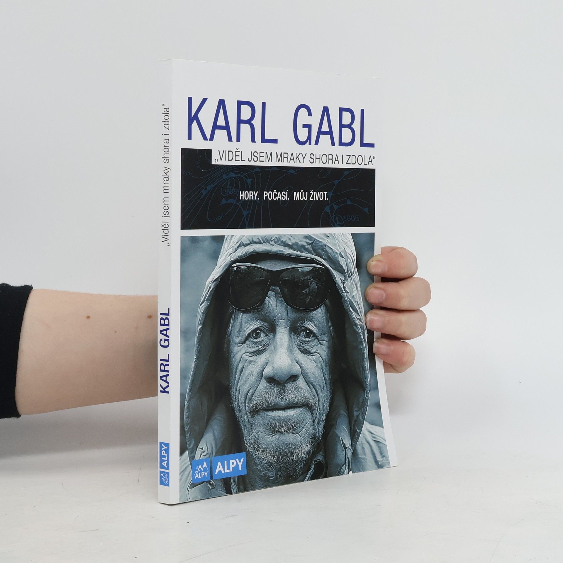 Karl Gabl Viděl jsem mraky shora i zdola. Hory. Počasí. Můj život
