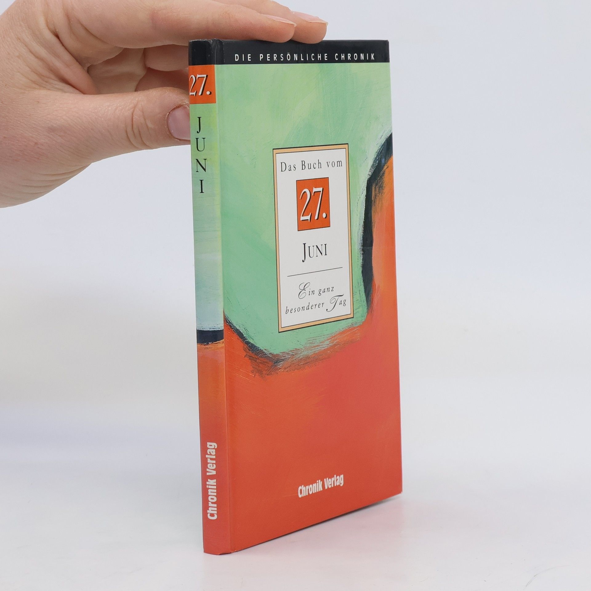 kolektiv Die persönliche Chronik. Das Buch vom 27. Juni